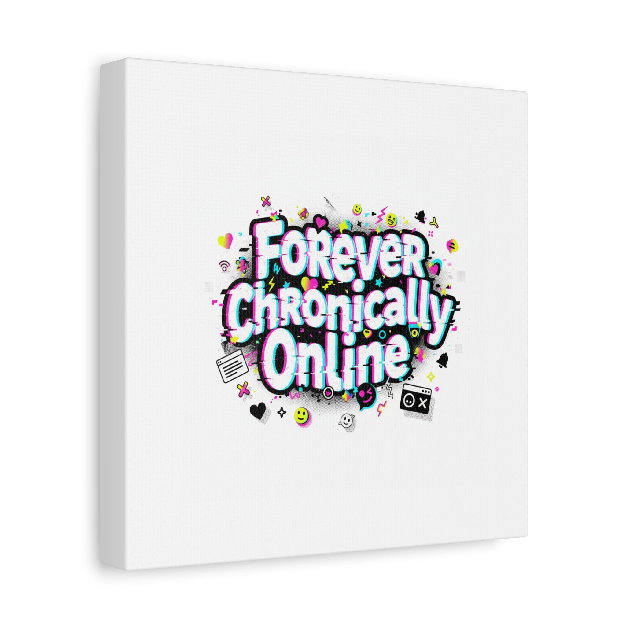 Forever Chronically Online Canvas | internet slang, brainrot meme