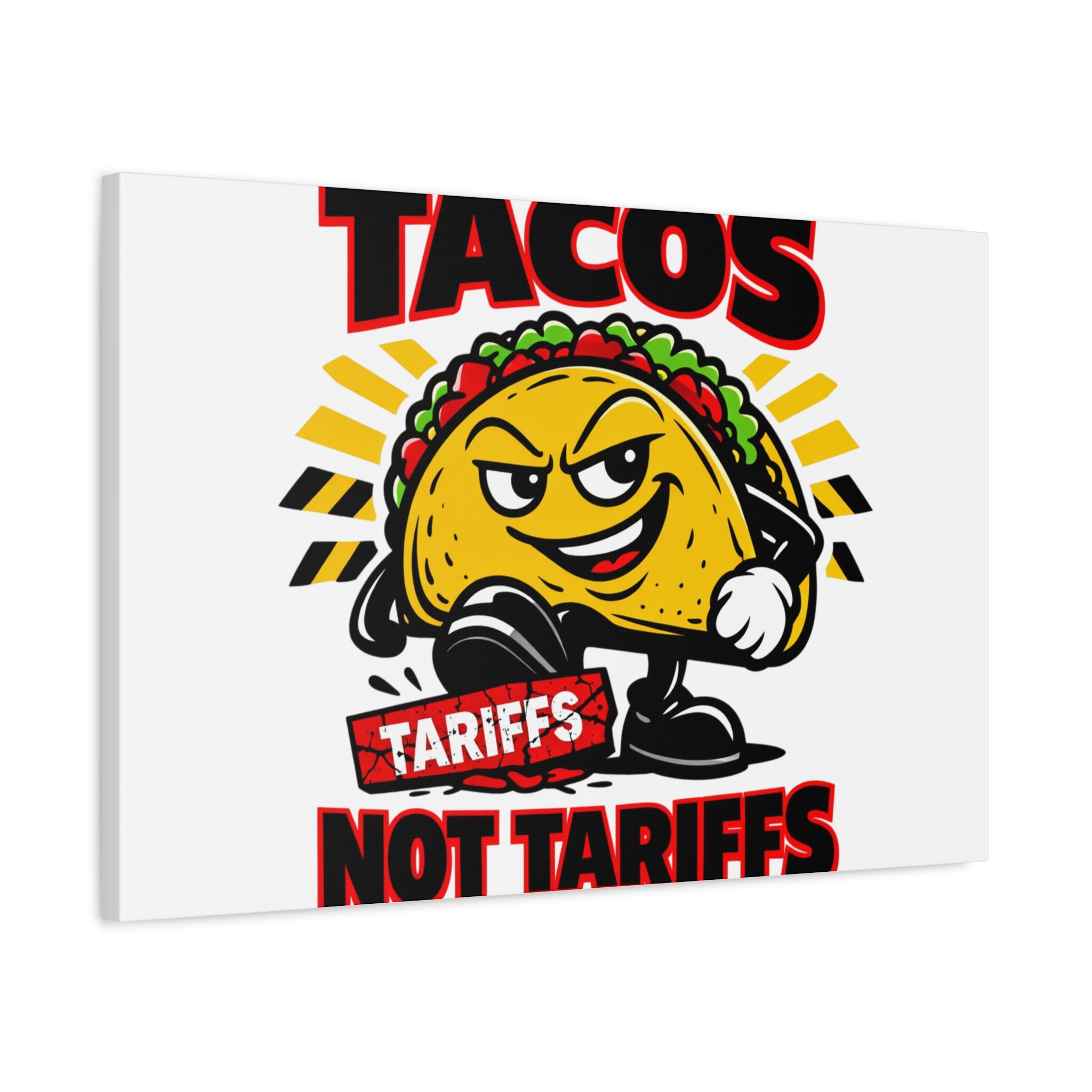 Tacos Not Tariffs Canvas | political taco pun, tariff backtrack meme