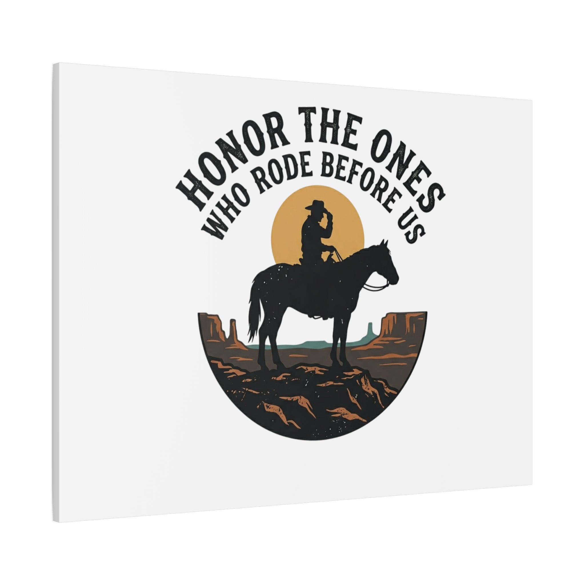 Honor the Ones Who Rode Before Us Canvas | Western, Cowboy, Vintage Americana