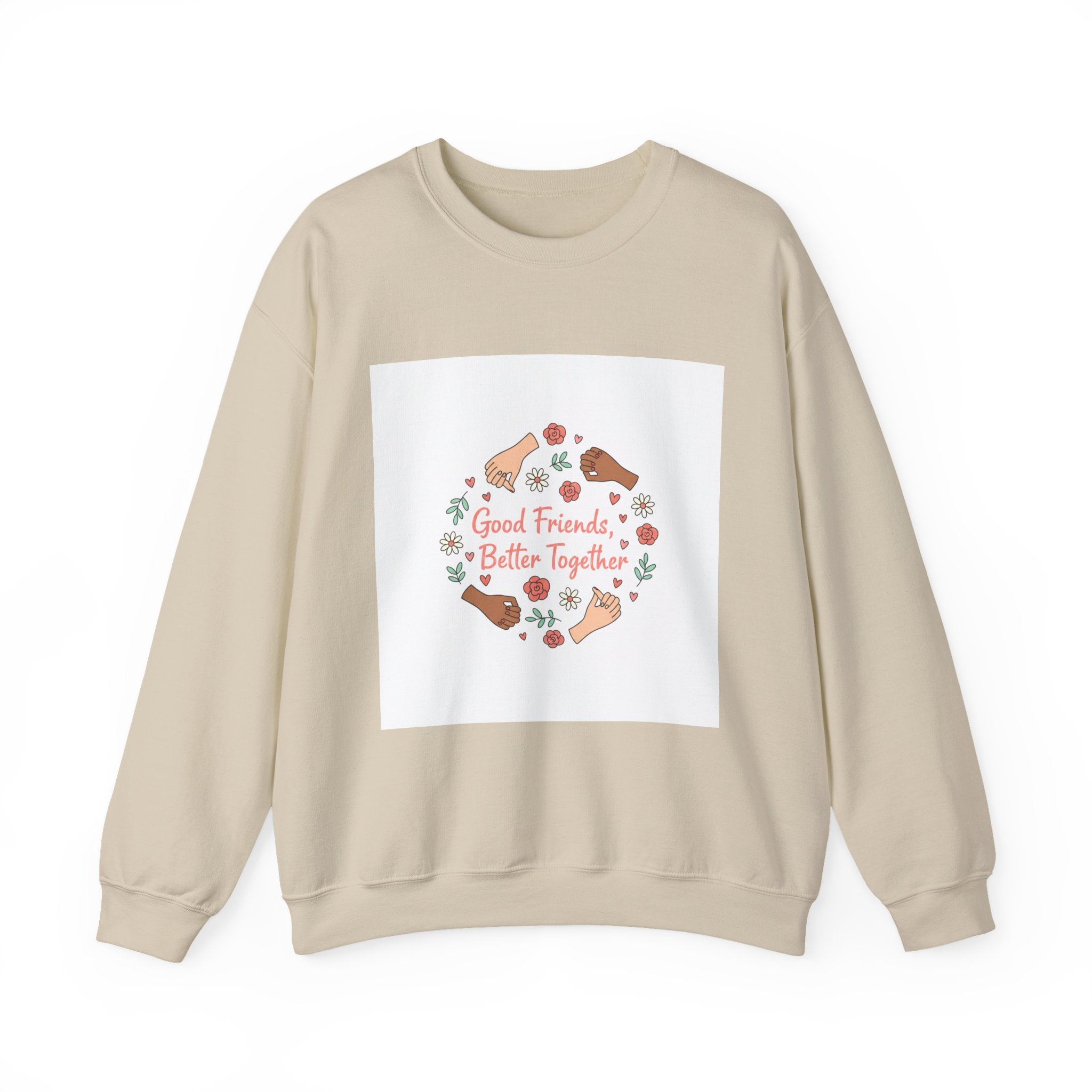 Good Friends Better Together Crewneck Sweatshirt | friendship Valentine, platonic love