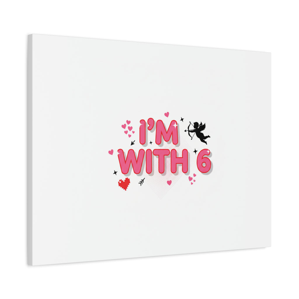 Valentine's 'I with 6 for 7' Meme Matte Canvas Art