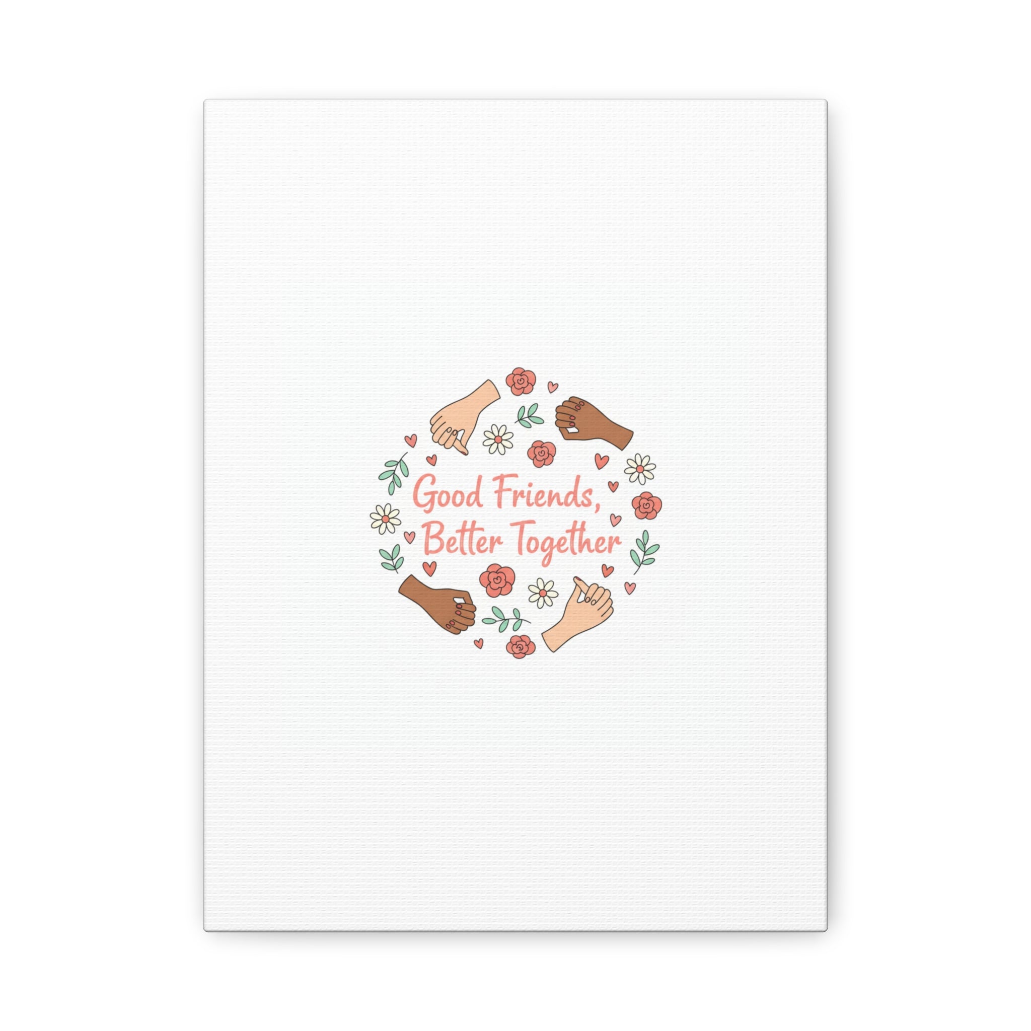 Good Friends Better Together Canvas | Friendship Valentine, Platonic Love