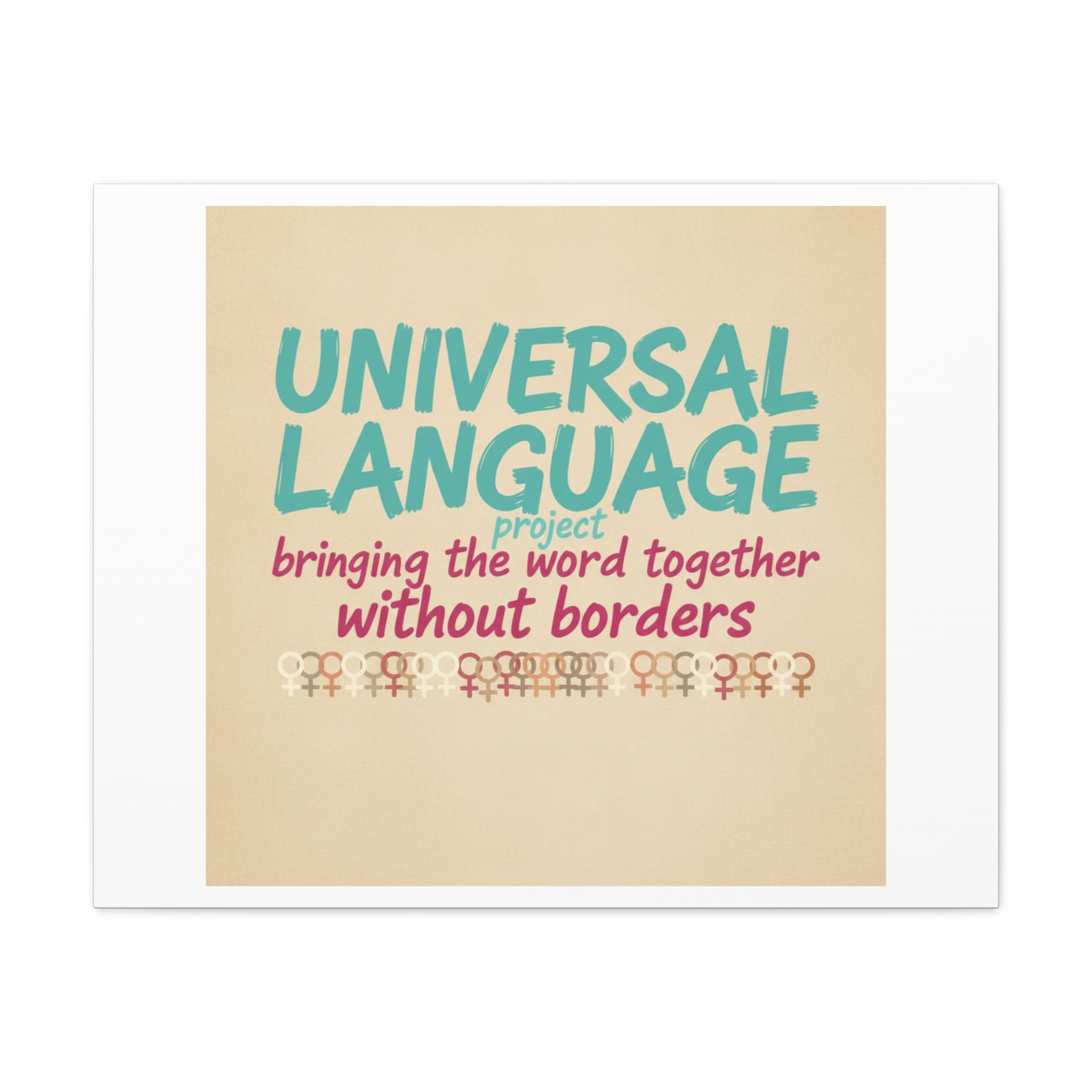 Universal Language Canvas | empowerment slogan, equality wall art