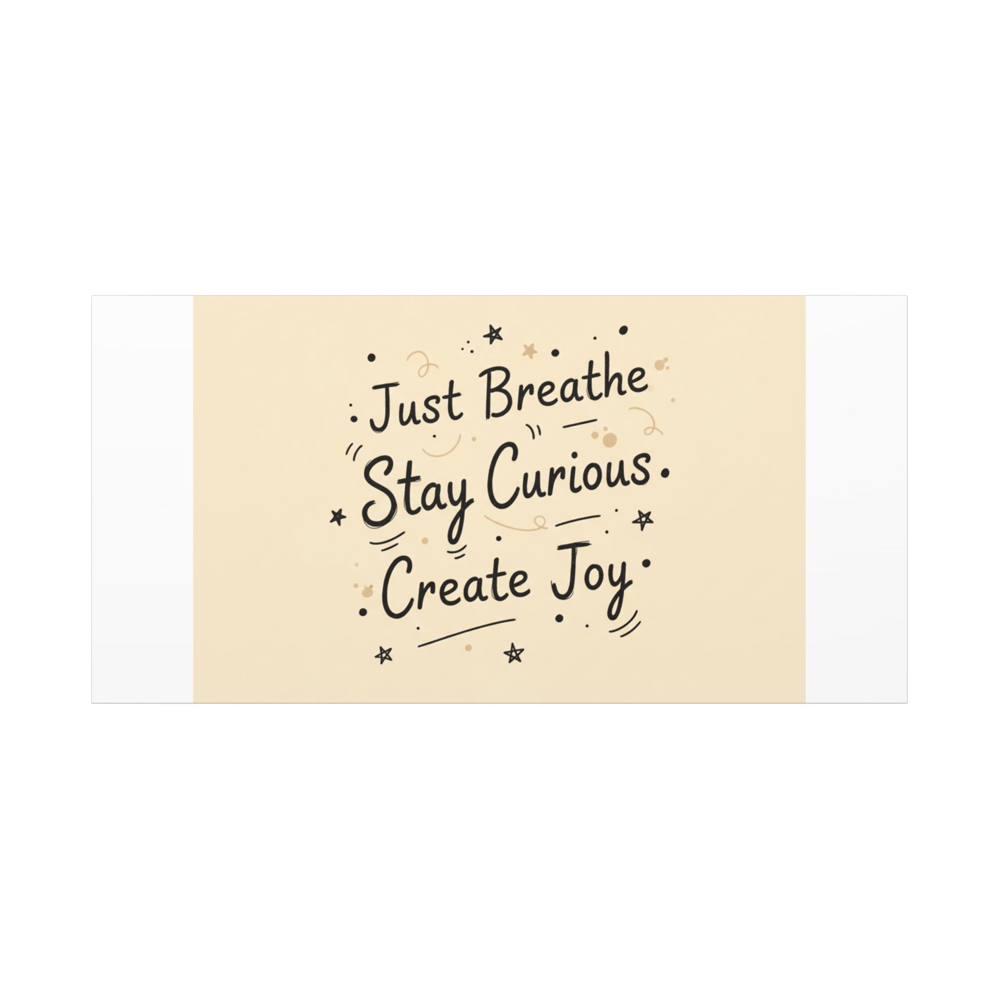 Just Breathe Stay Curious Create Joy Canvas | Messy Handwritten Typography, Doodle Text Art