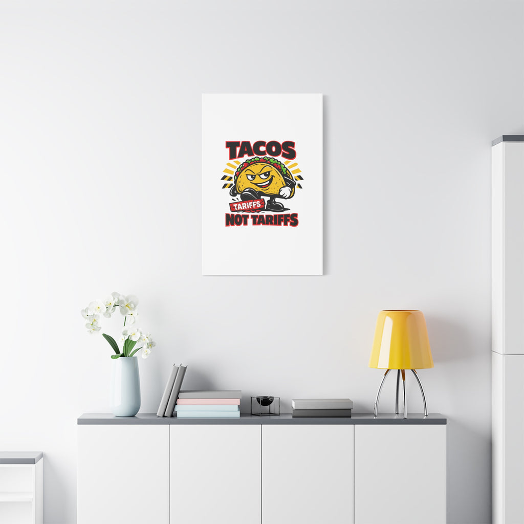 Tacos Not Tariffs Canvas | political taco pun, tariff backtrack meme