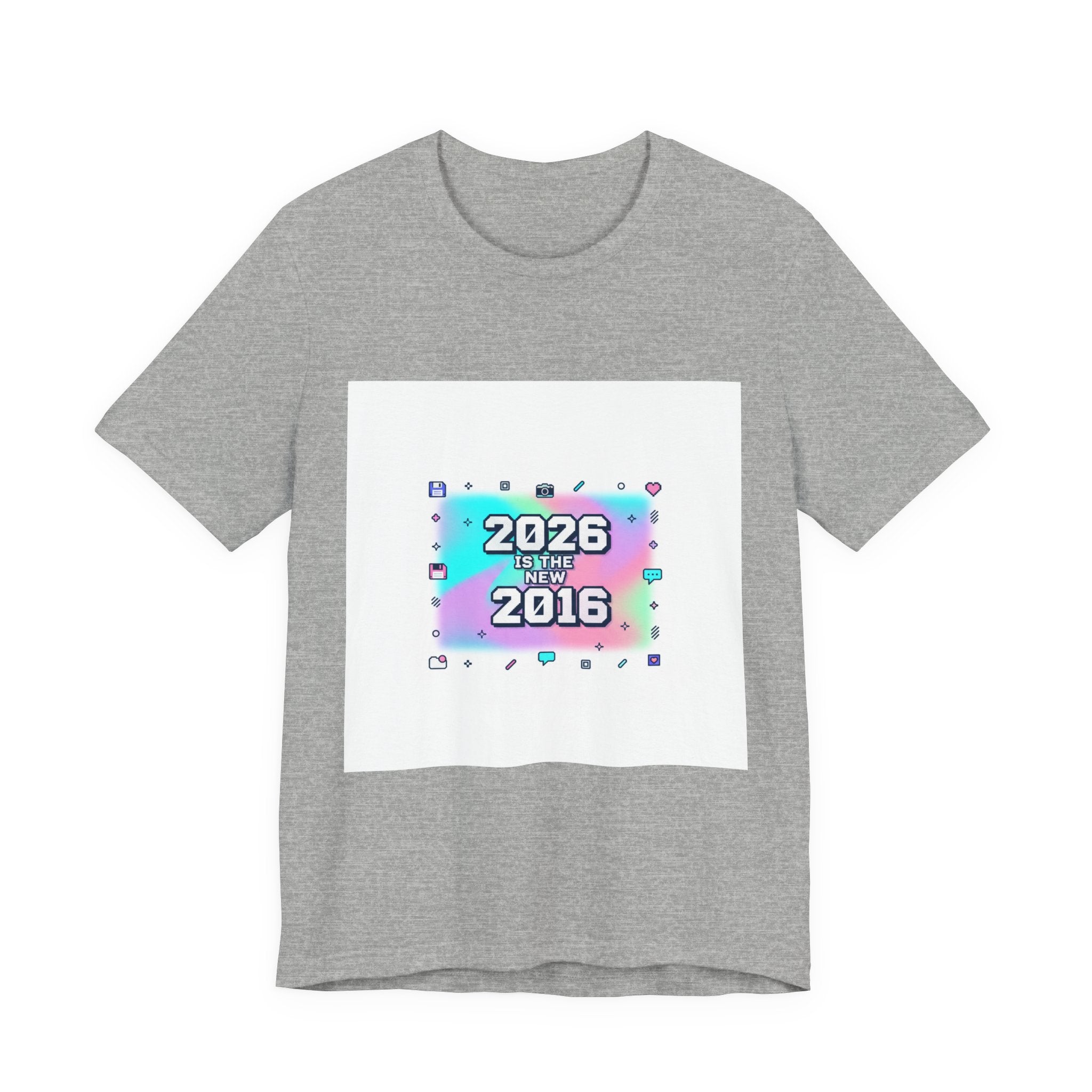 "2026 is the New 2016" T-Shirt | Y2K Nostalgia Gen Z Humor Graphic Tee