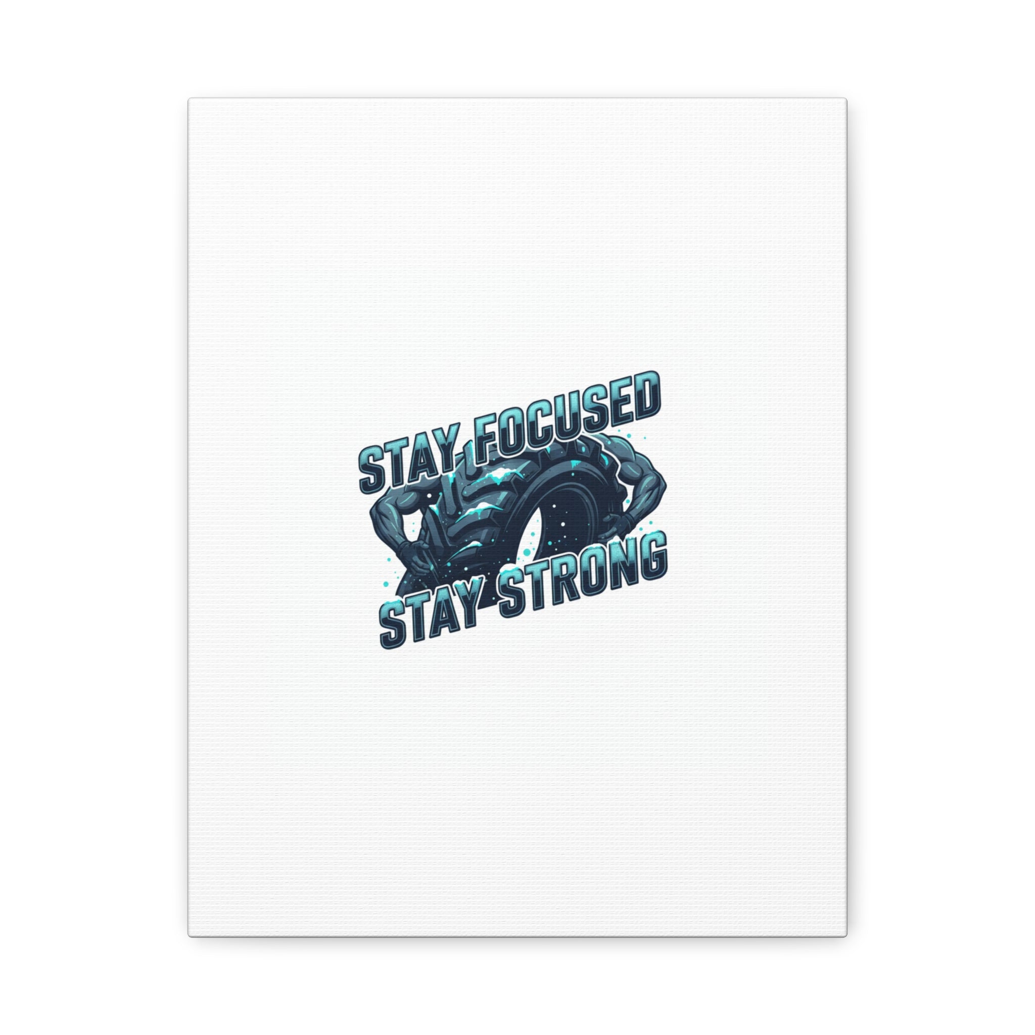Stay Focused Stay Strong Canvas | Winter Workout Motivational Wall Art