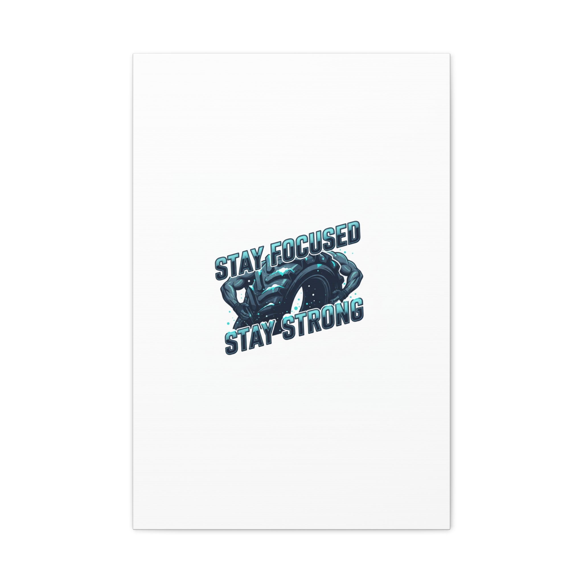 Stay Focused Stay Strong Canvas | Winter Workout Motivational Wall Art