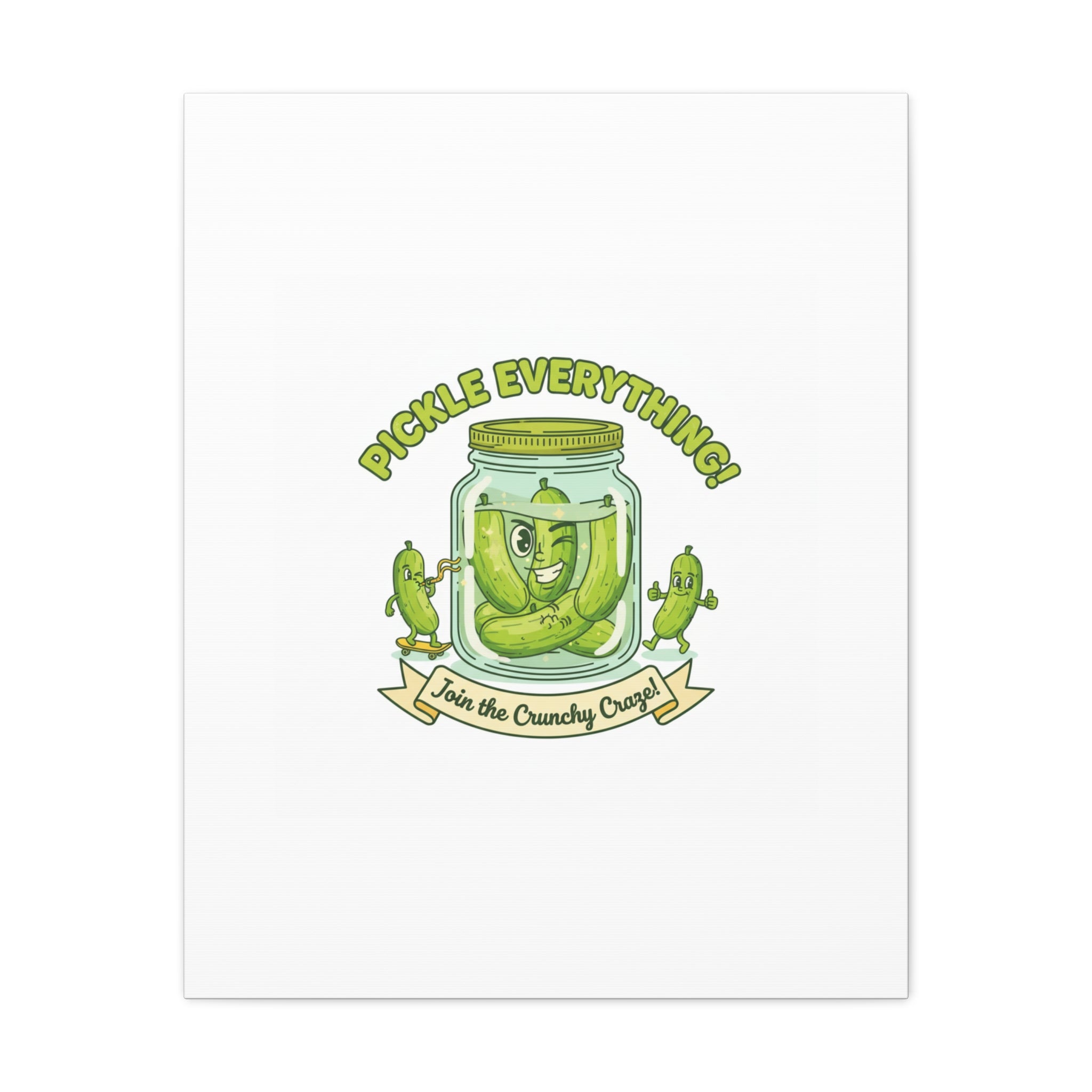 Pickle Everything! Matte Canvas | Brine Design, Pickle Lover Art