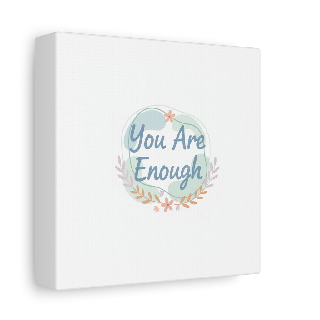 You Are Enough Canvas, Mental Health Art | Supportive Affirmation Wall Decor