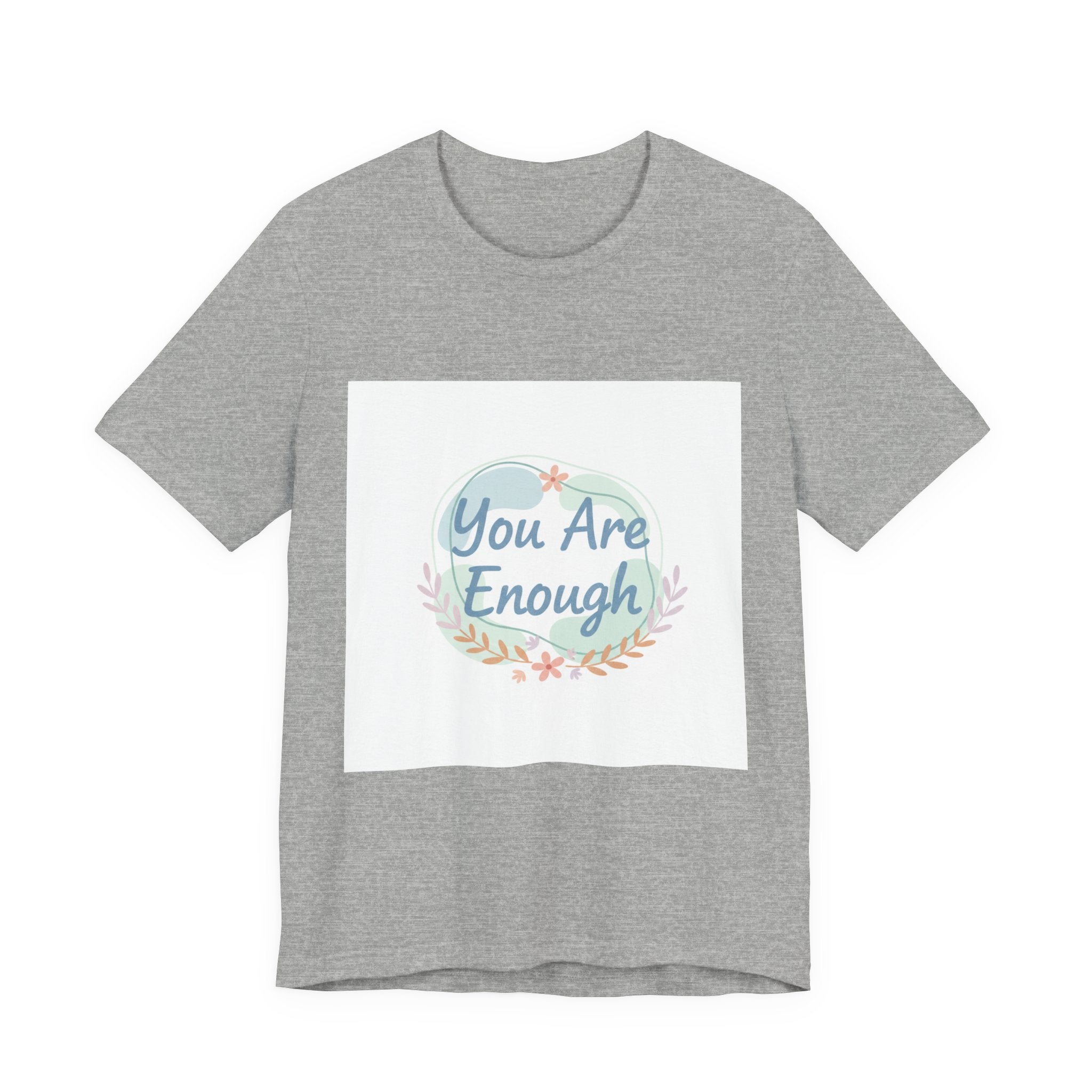 You Are Enough Tee | self care shirt, supportive quote tee