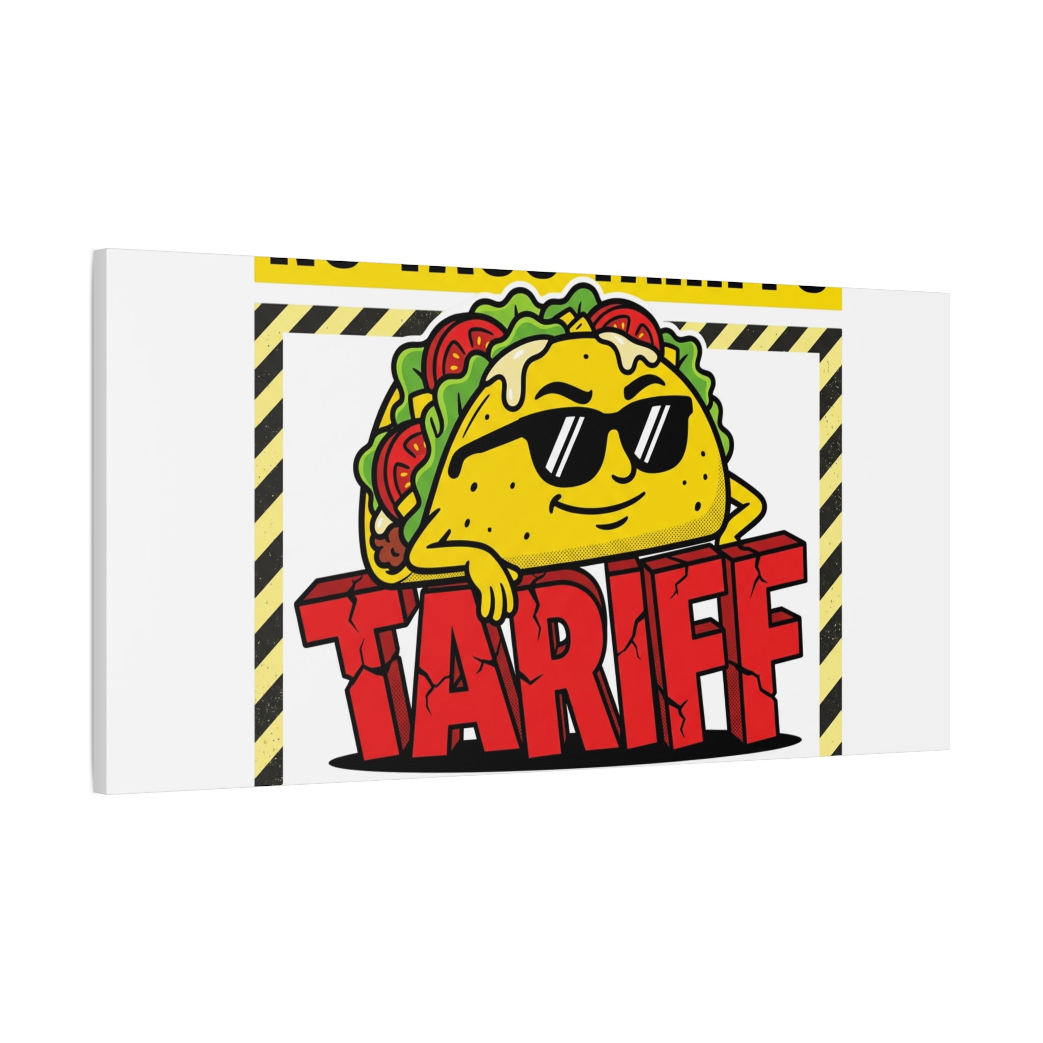 No Taco Tariffs Canvas | political taco pun, tariff backtrack protest typography