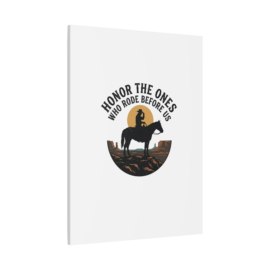 Honor the Ones Who Rode Before Us Canvas | Western, Cowboy, Vintage Americana