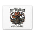 Built on Dust and Honor Canvas | Western cowboy, vintage Americana