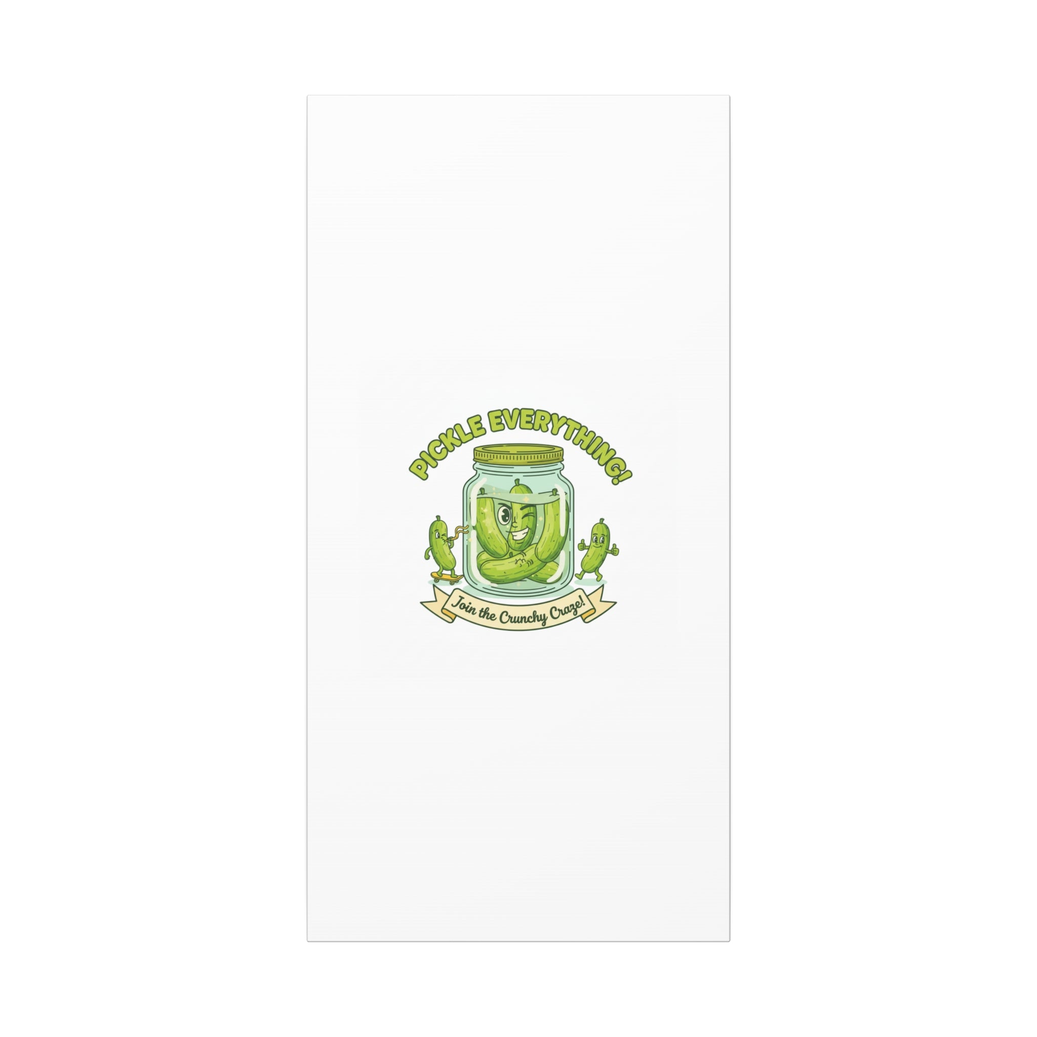 Pickle Everything! Matte Canvas | Brine Design, Pickle Lover Art