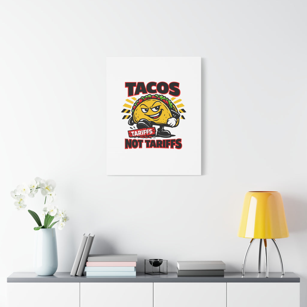 Tacos Not Tariffs Canvas | political taco pun, tariff backtrack meme
