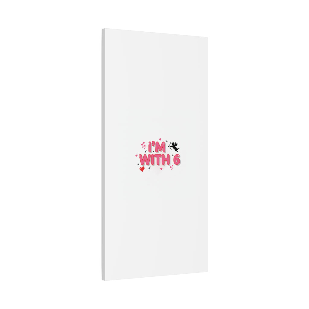 Valentine's 'I with 6 for 7' Meme Matte Canvas Art