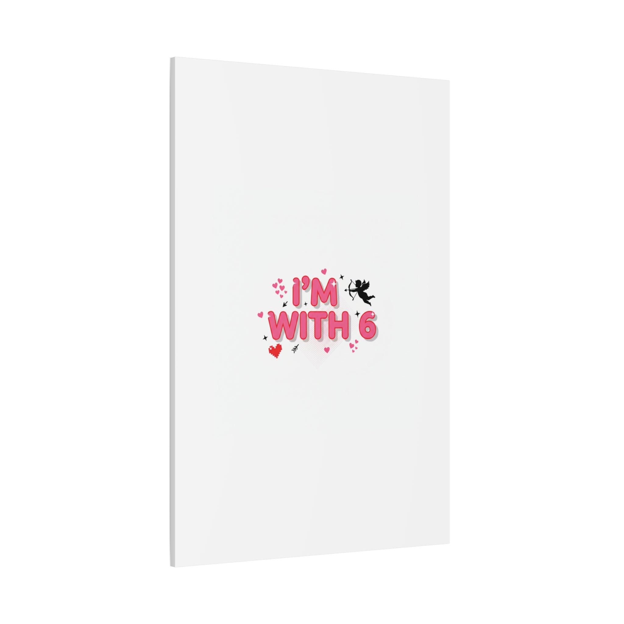 Valentine's 'I with 6 for 7' Meme Matte Canvas Art