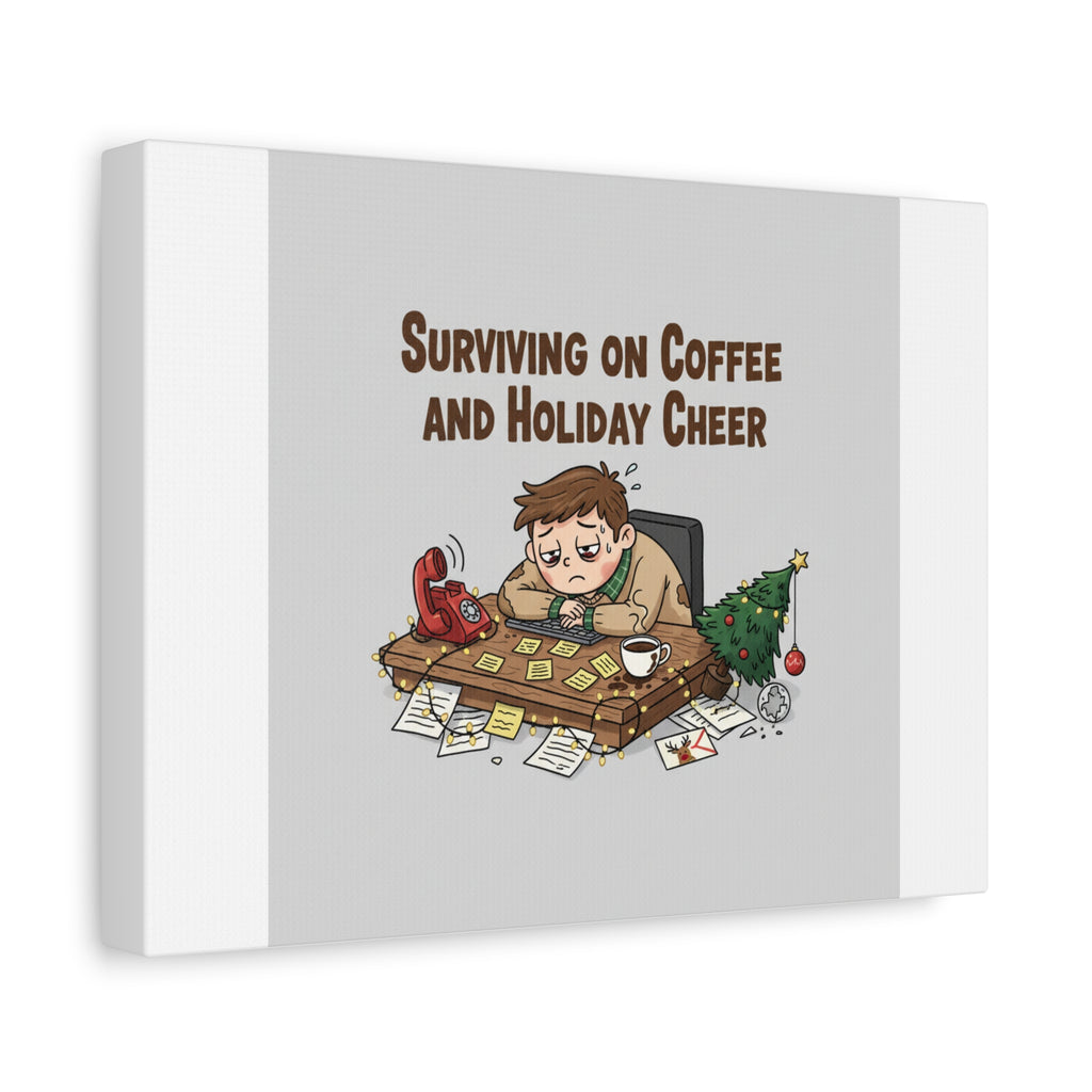 Surviving on Coffee and Holiday Cheer Canvas | Holiday Burnout, Festive But Tired