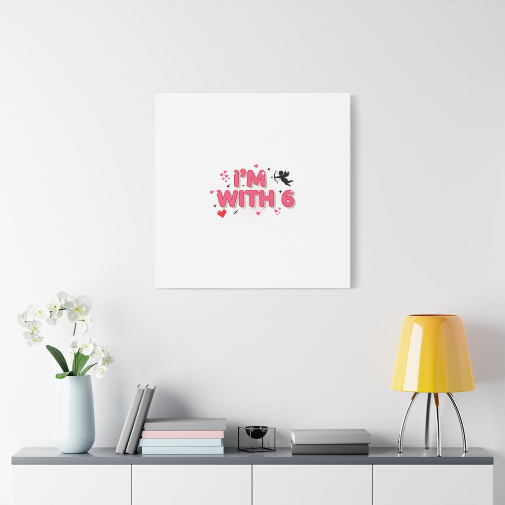 Valentine's 'I with 6 for 7' Meme Matte Canvas Art