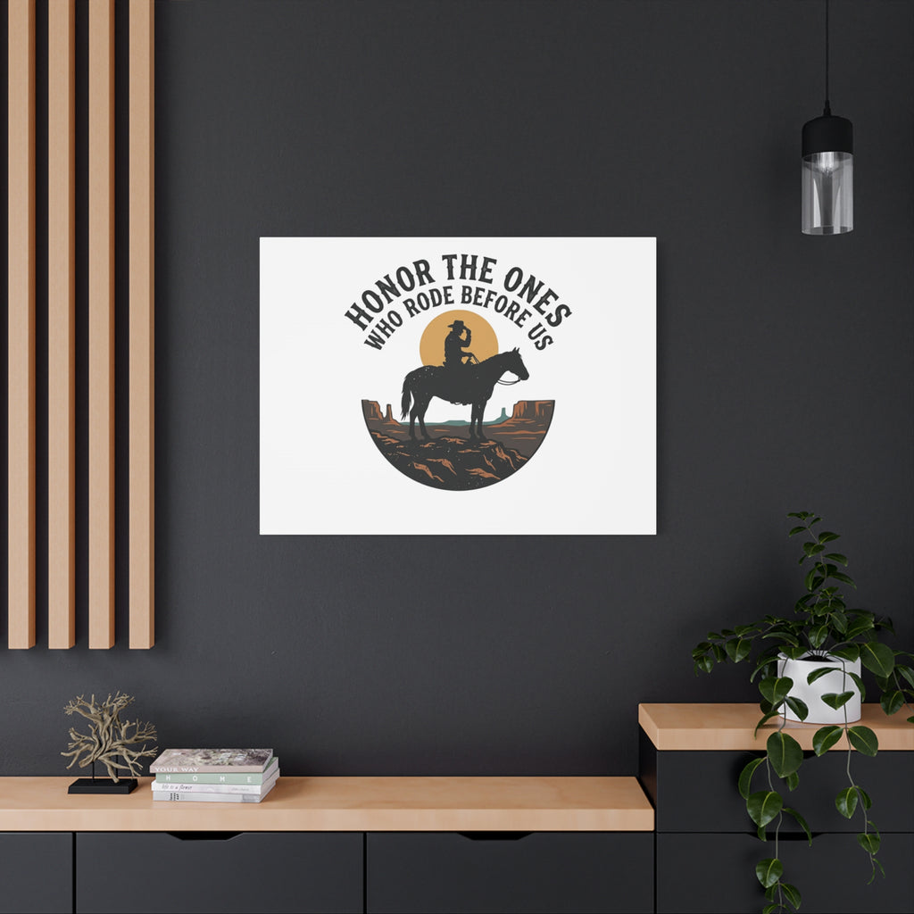 Honor the Ones Who Rode Before Us Canvas | Western, Cowboy, Vintage Americana