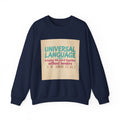 Universal Language Sweatshirt | Empowerment Slogan, Girl Power