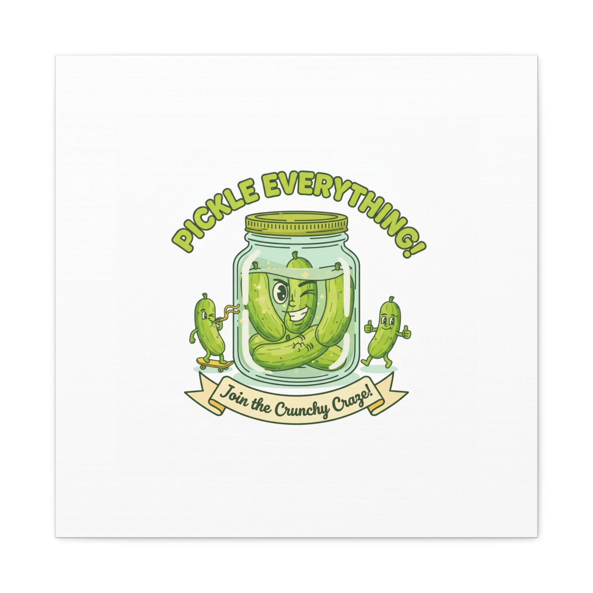 Pickle Everything! Matte Canvas | Brine Design, Pickle Lover Art