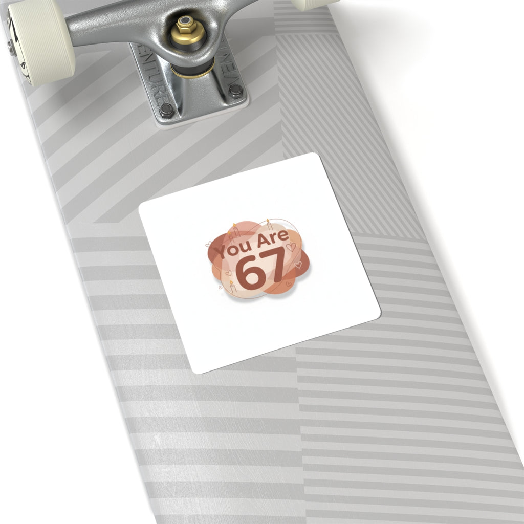 You Are 67 Sticker | Self-Love Valentine, Calm Affirmation Kiss-Cut Sticker