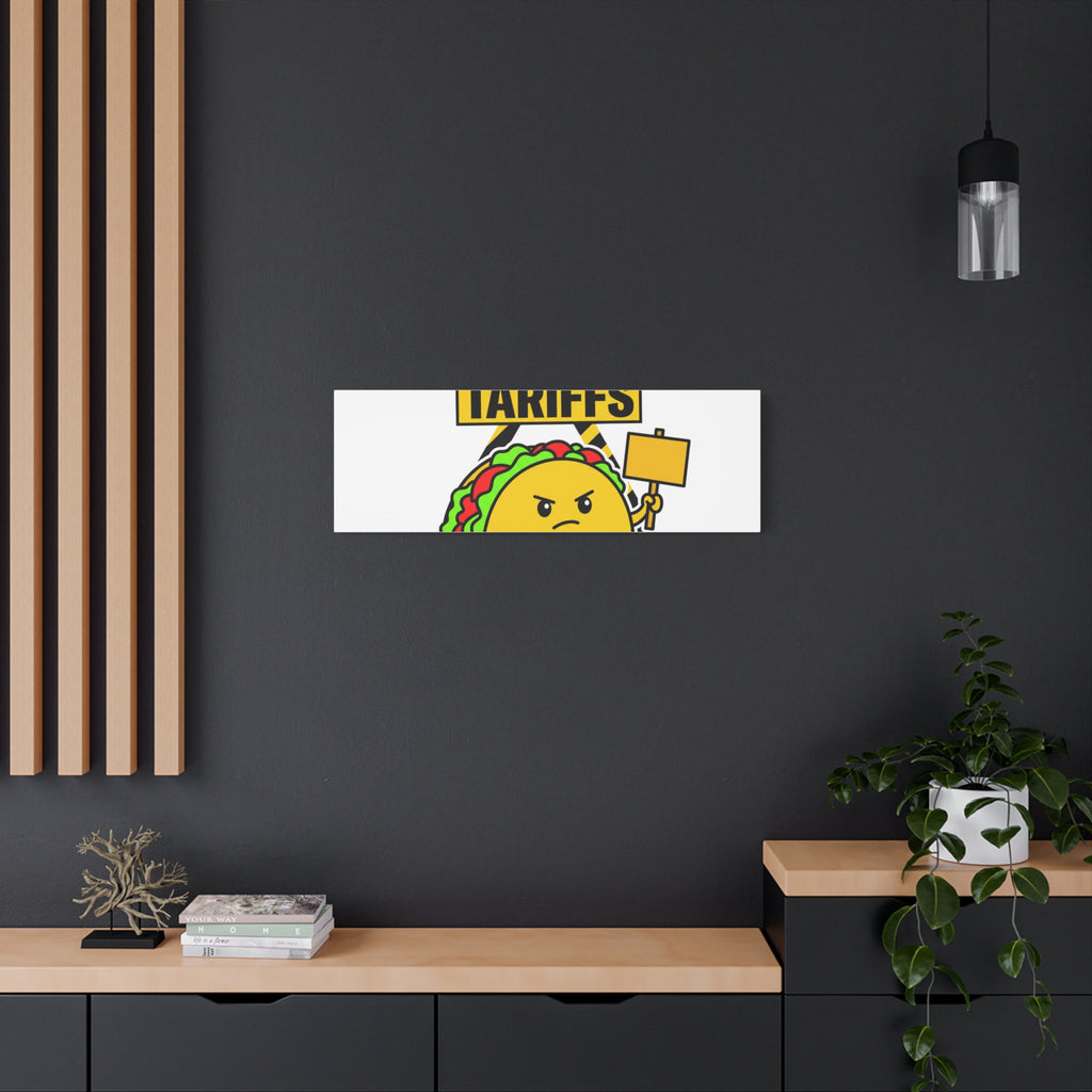 Tacos Not Tariffs Canvas | political taco pun, protest typography