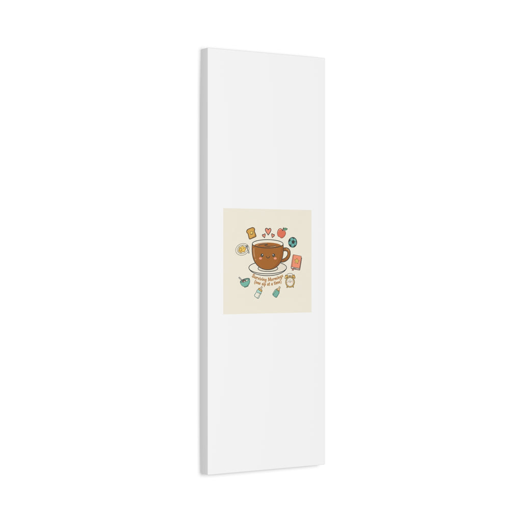Surviving Mornings (One Sip at a Time) Canvas | Parenting Morning Humor, Coffee & Kids
