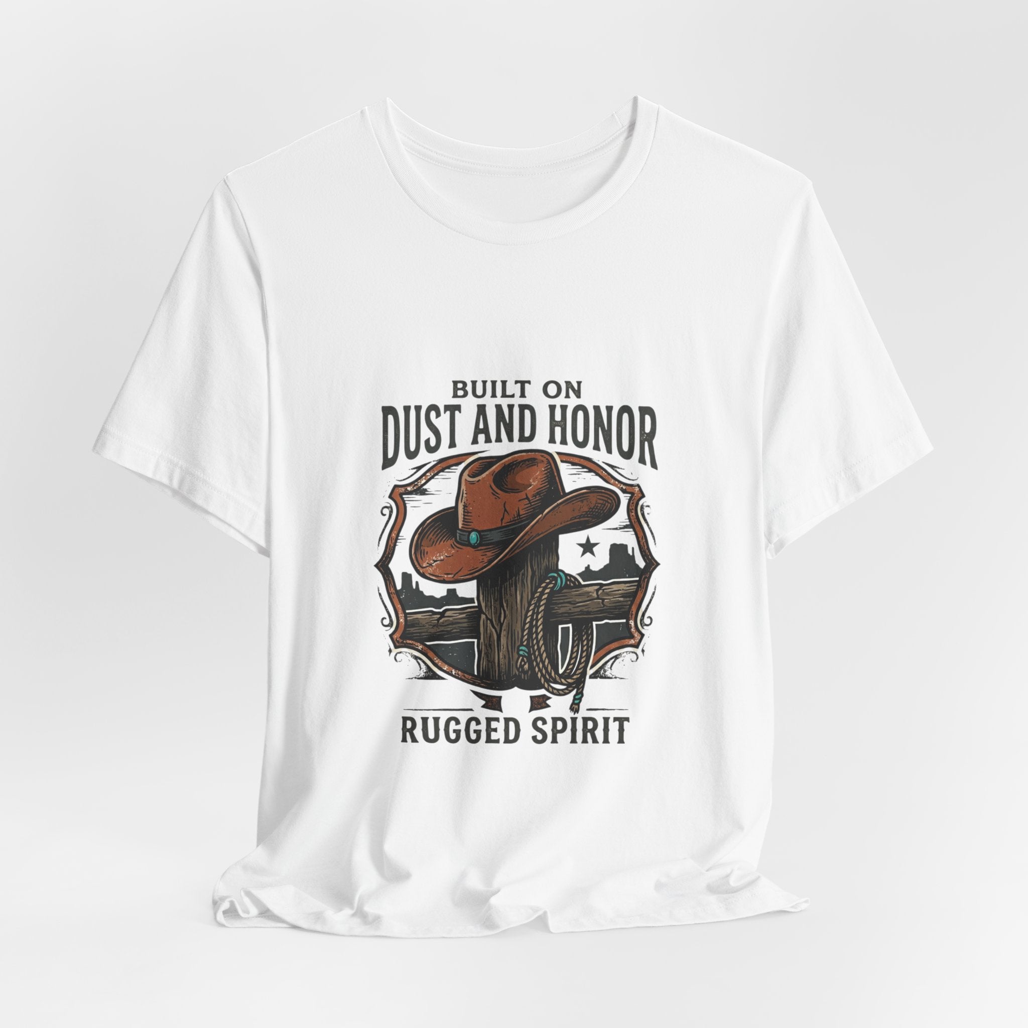 Built on Dust and Honor T-Shirt | Western Americana Vintage Cowboy Frontier