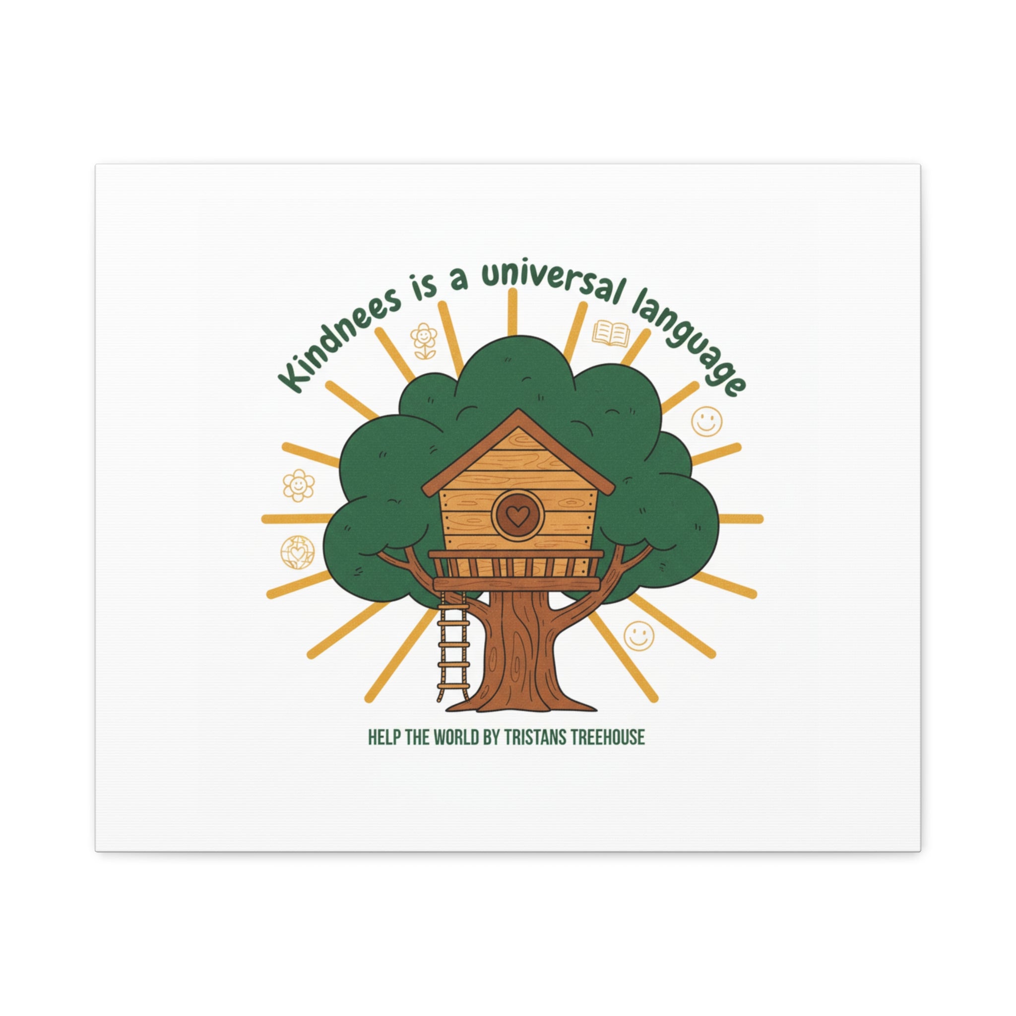 Kindness Is a Universal Language Canvas | Eco Humor, Treehouse Art