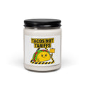 Tacos Not Tariffs Candle | Scented Soy Candle, Political Taco Pun