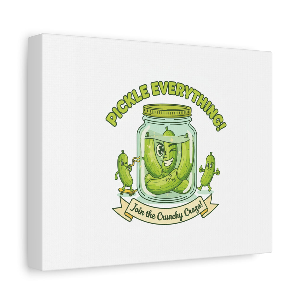 Pickle Everything! Matte Canvas | Brine Design, Pickle Lover Art