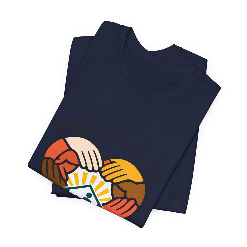 Families Belong Together T-Shirt | family unity, solidaridad, immigrant rights
