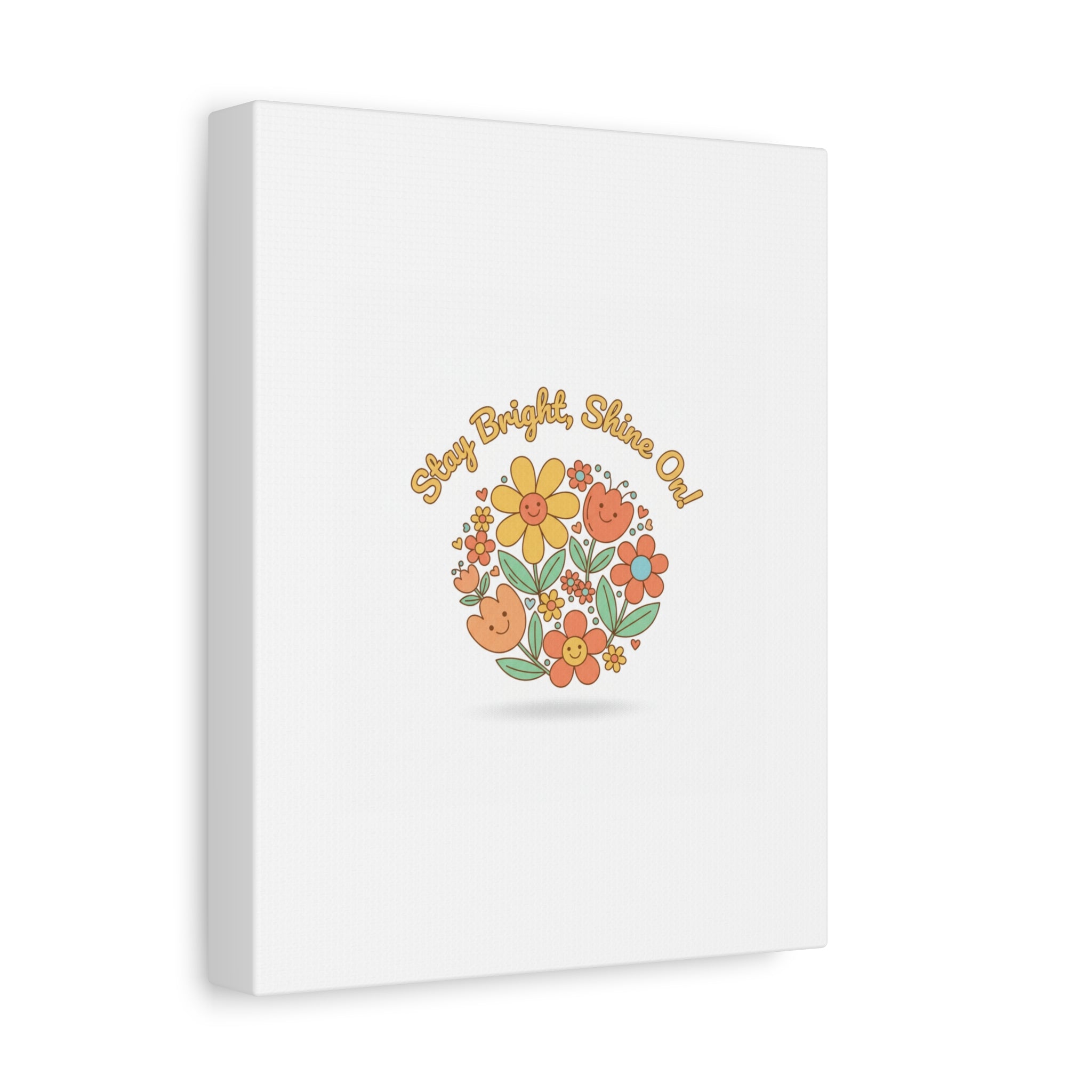 Stay Bright Shine On Canvas | Hopecore, Radical Optimism Wall Art