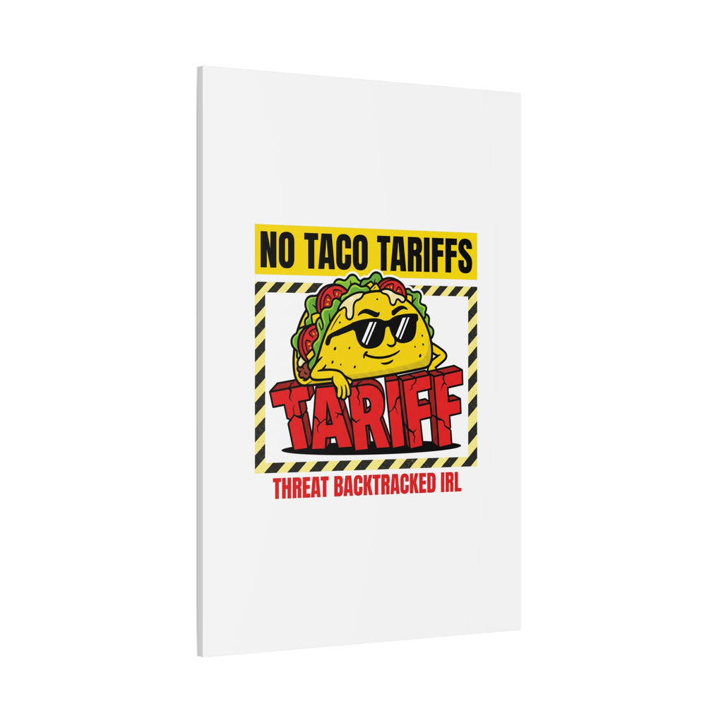 No Taco Tariffs Canvas | political taco pun, tariff backtrack protest typography