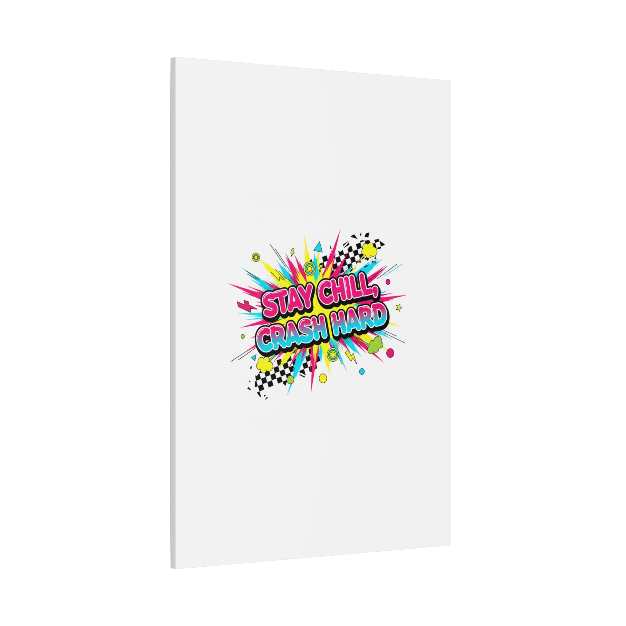Stay Chill Crash Hard Canvas, neon graffiti crash out art | meltdown sticker style