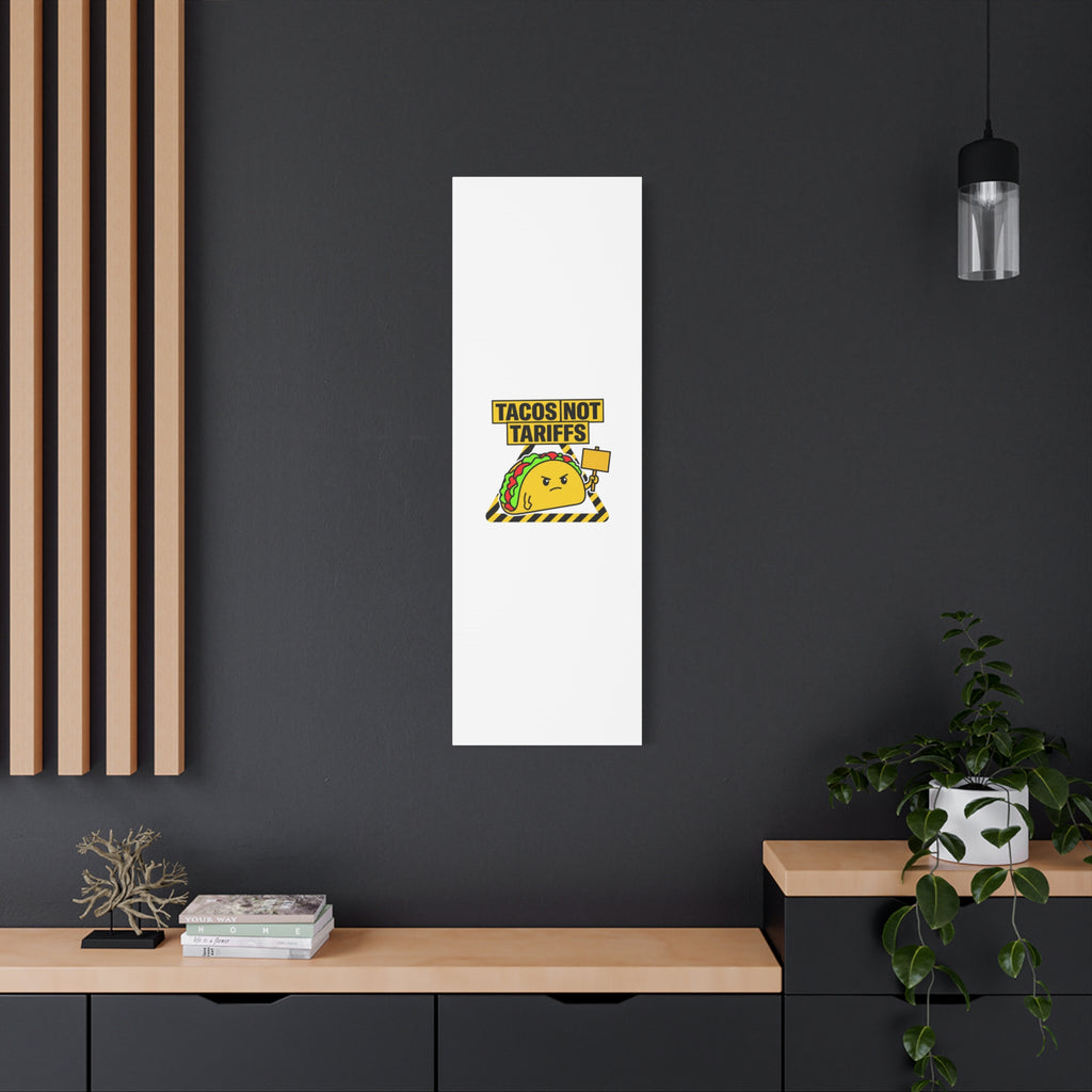 Tacos Not Tariffs Canvas | political taco pun, protest typography