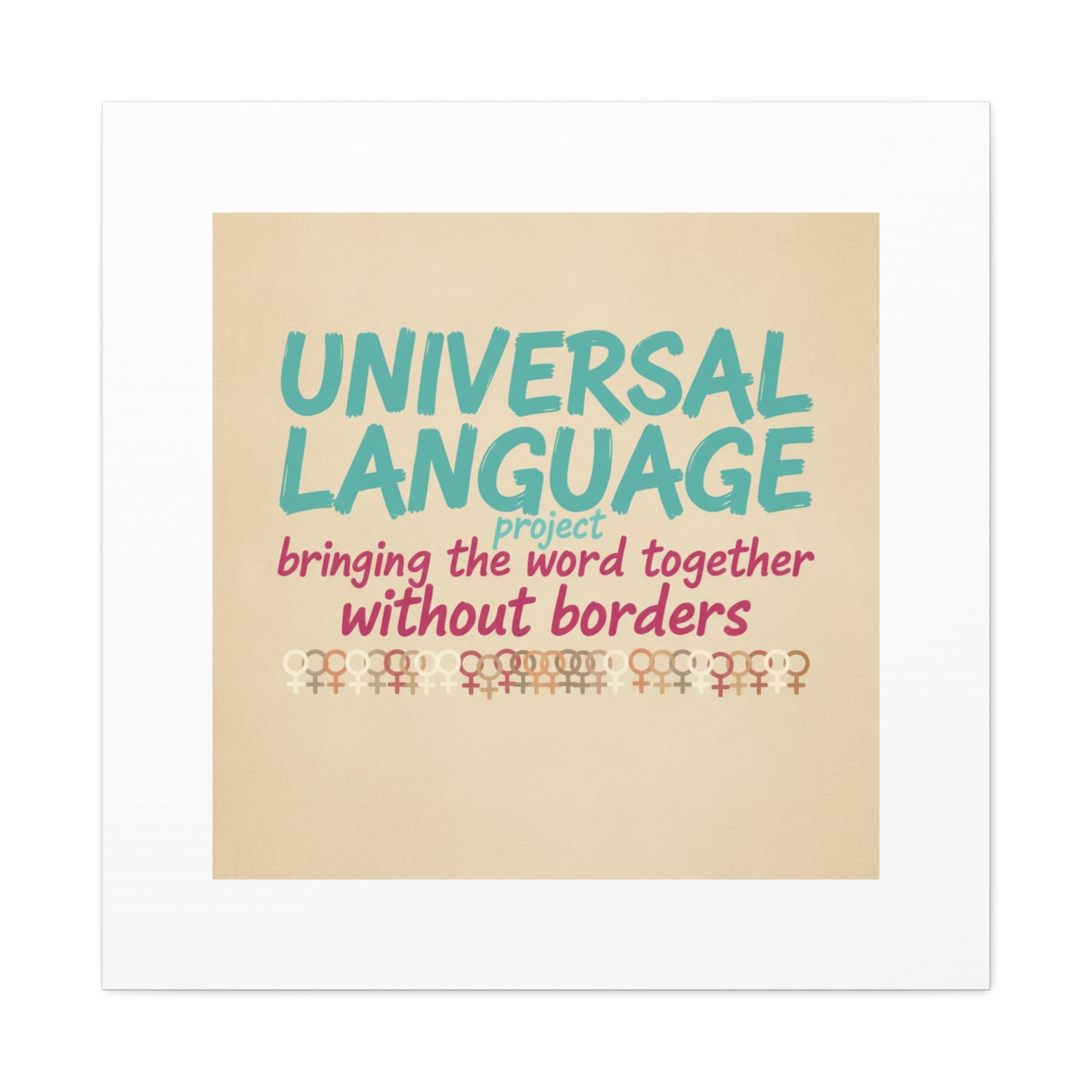 Universal Language Canvas | empowerment slogan, equality wall art