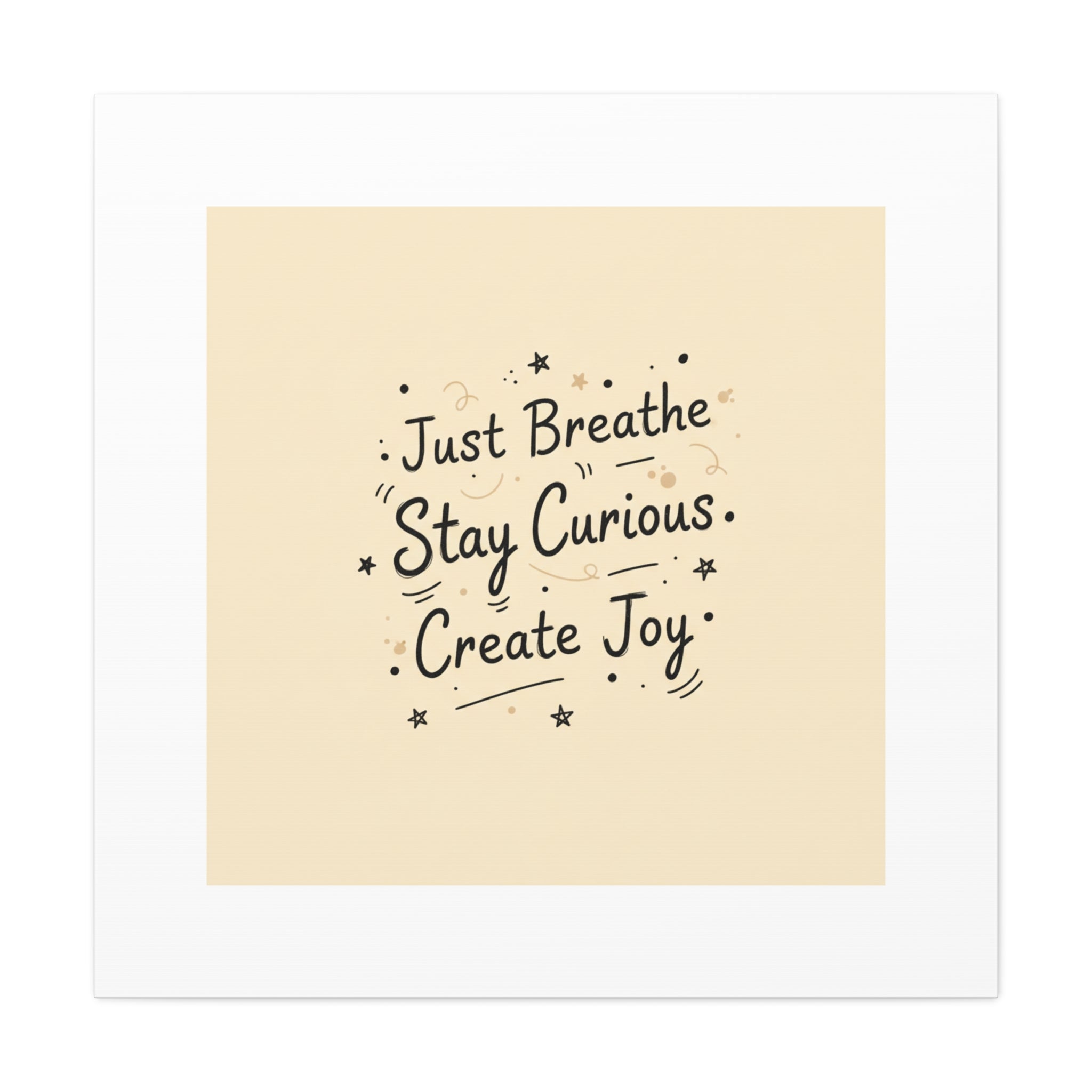 Just Breathe Stay Curious Create Joy Canvas | Messy Handwritten Typography, Doodle Text Art