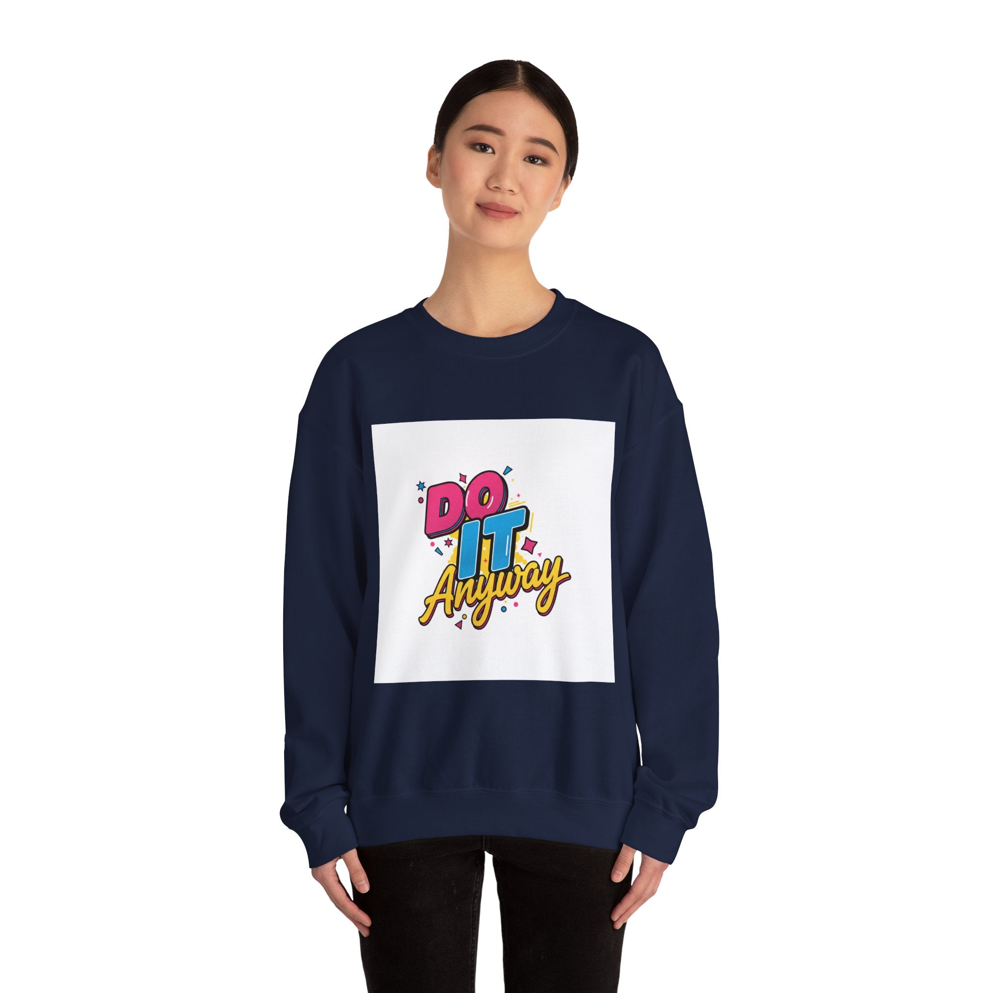 Do It Anyway Crewneck Sweatshirt | Maximalist Typography, Bold Stacked Type