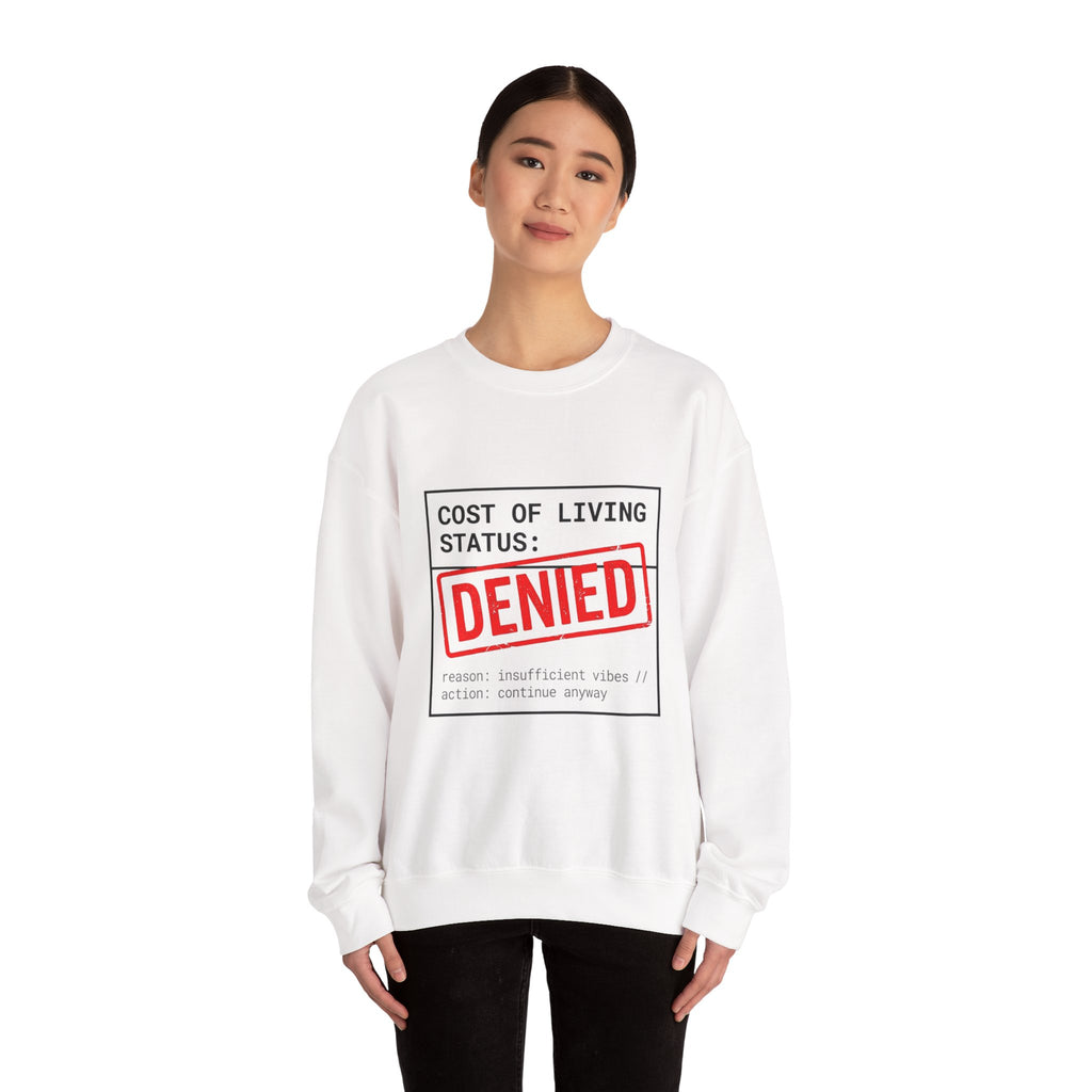 Cost of Living Status: DENIED Sweatshirt | receipt aesthetic, budget humor