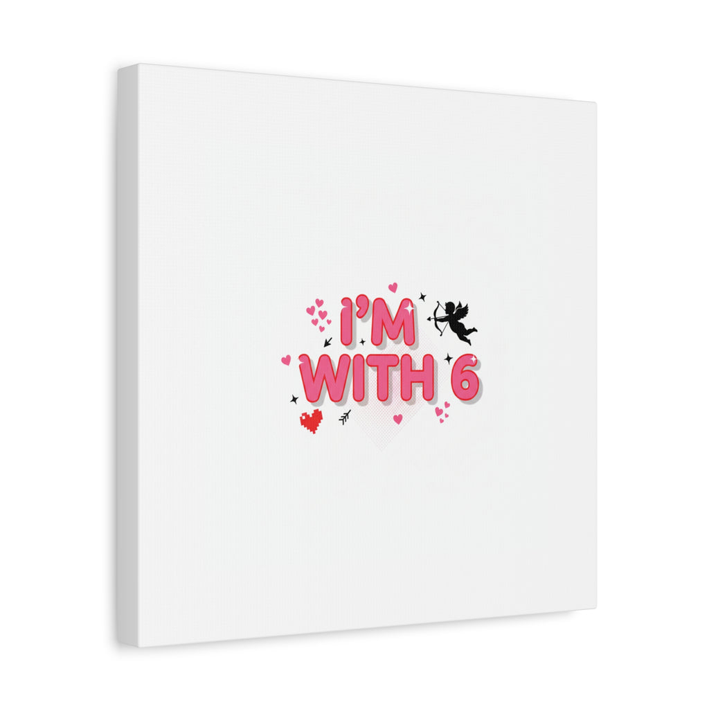 Valentine's 'I with 6 for 7' Meme Matte Canvas Art