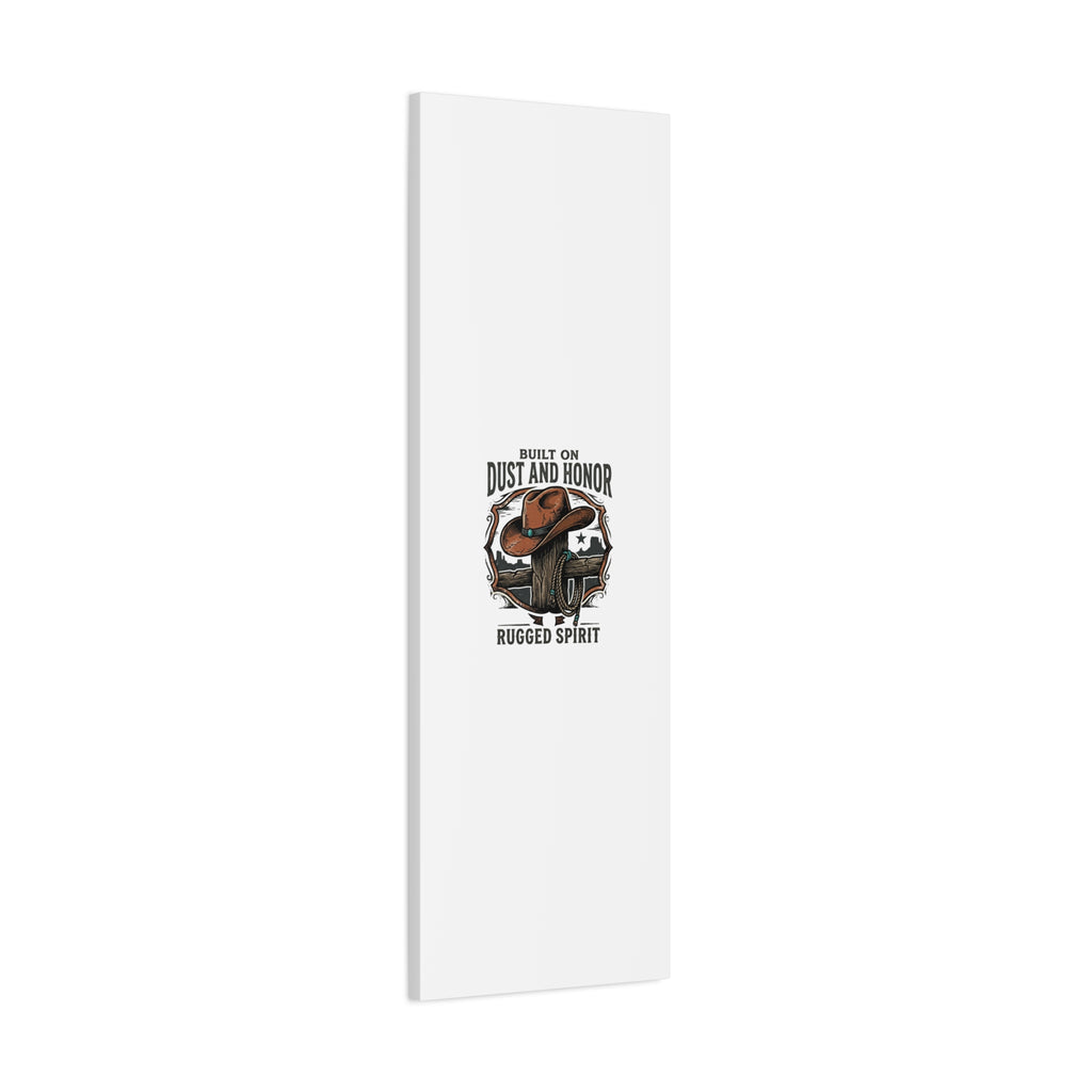 Built on Dust and Honor Canvas | Western cowboy, vintage Americana