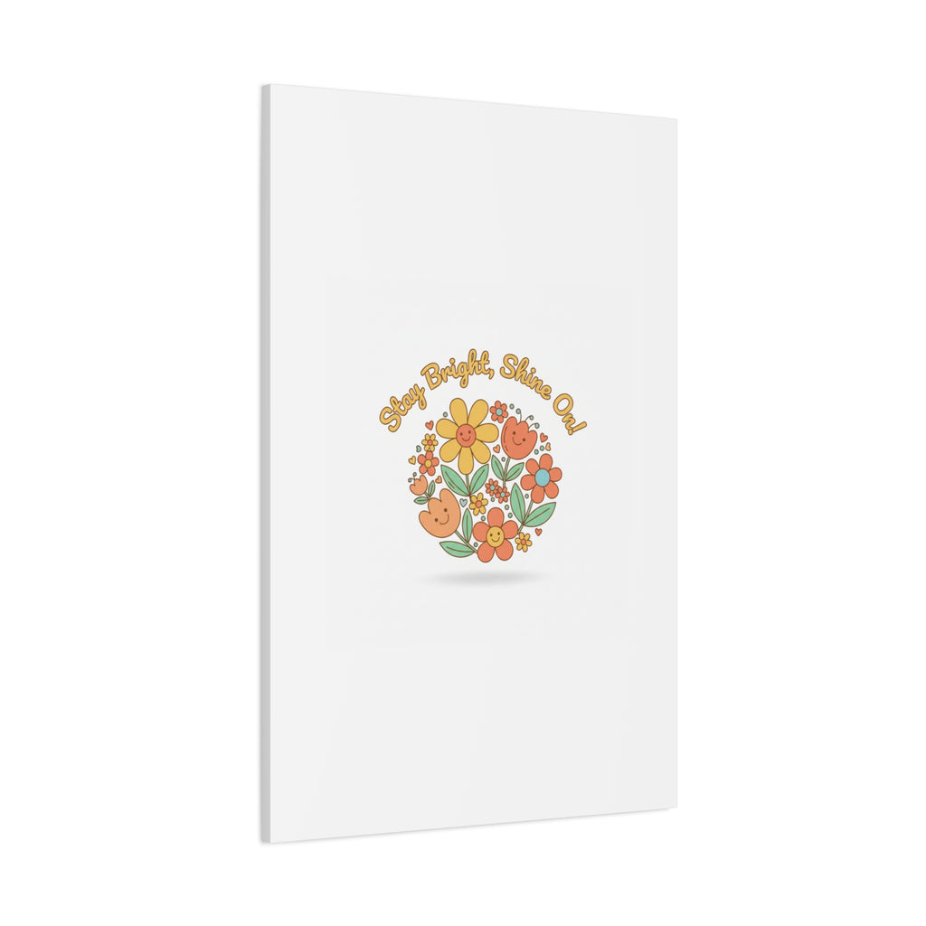 Stay Bright Shine On Canvas | Hopecore, Radical Optimism Wall Art