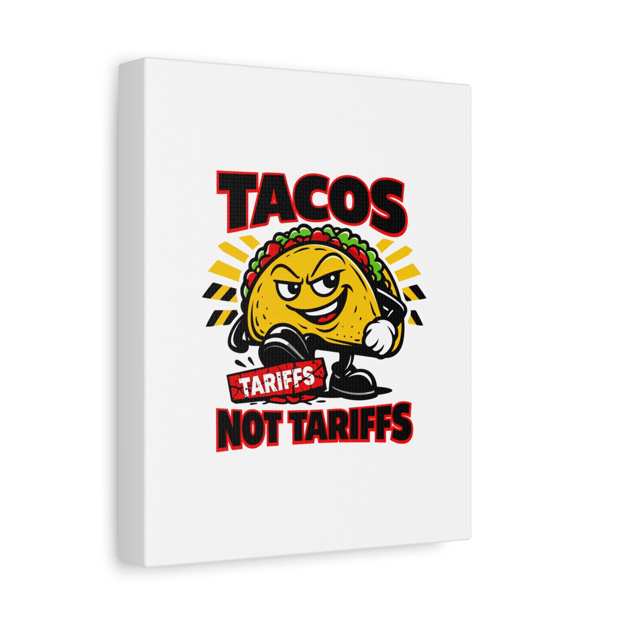 Tacos Not Tariffs Canvas | political taco pun, tariff backtrack meme