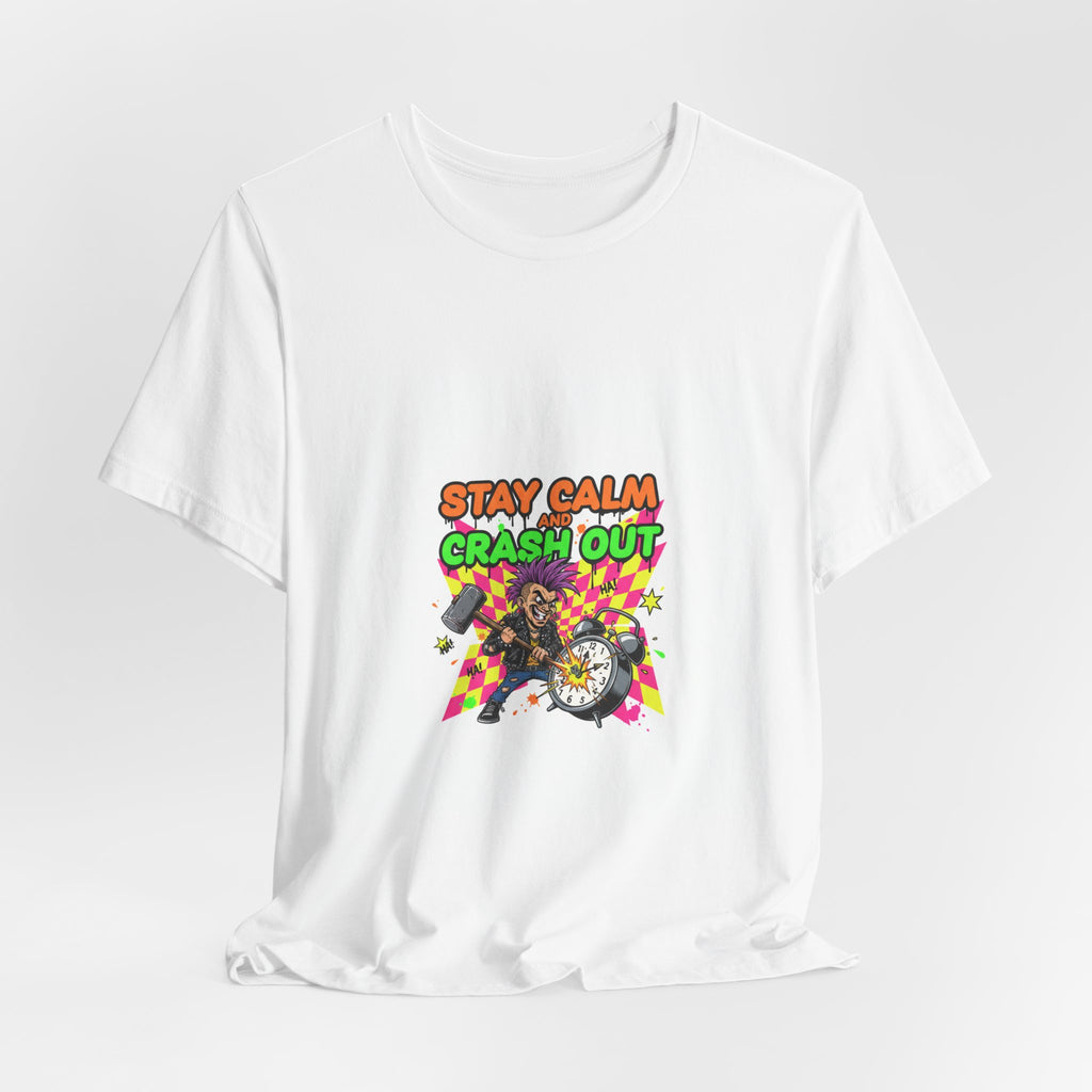 Stay Calm Crash Out Tee | meltdown shirt, neon graffiti streetwear