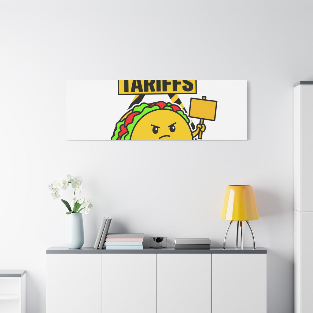 Tacos Not Tariffs Canvas | political taco pun, protest typography