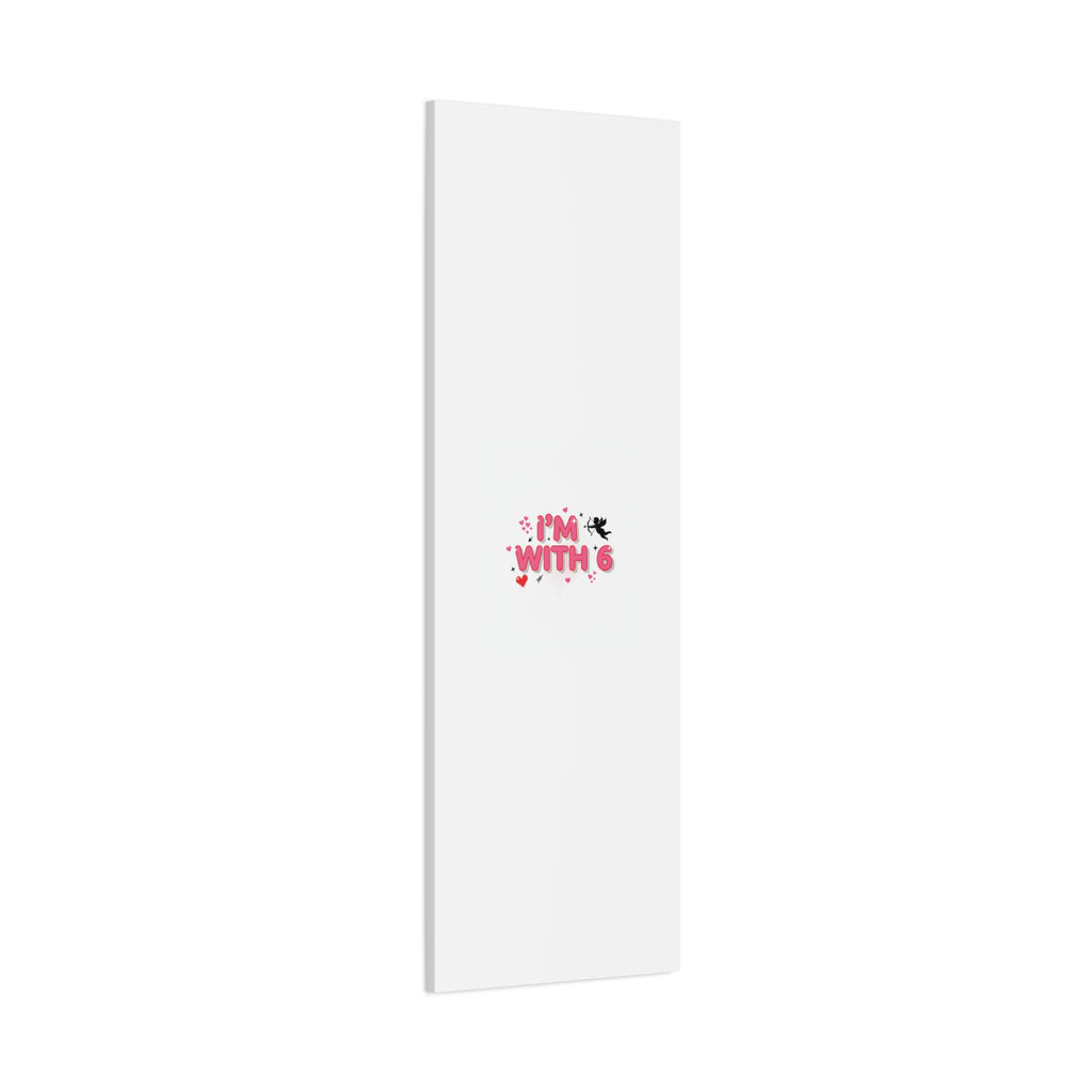 Valentine's 'I with 6 for 7' Meme Matte Canvas Art